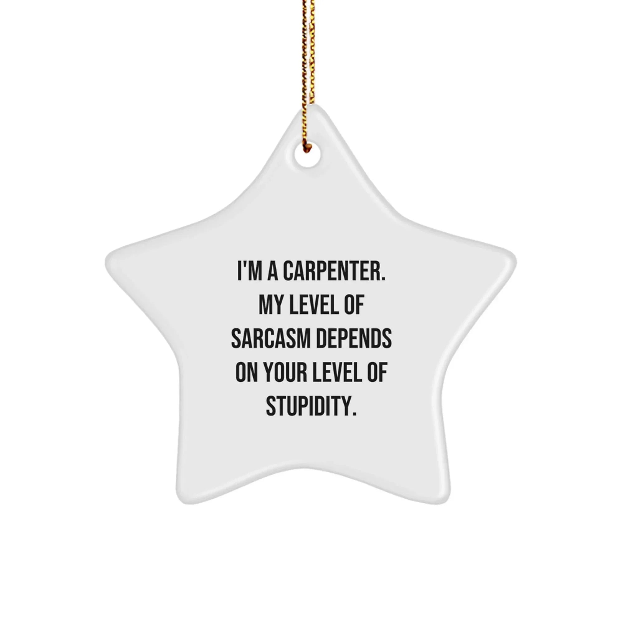 Funny Carpenter Jokes Christmas Star Ornaments Gifts from Men to Friends