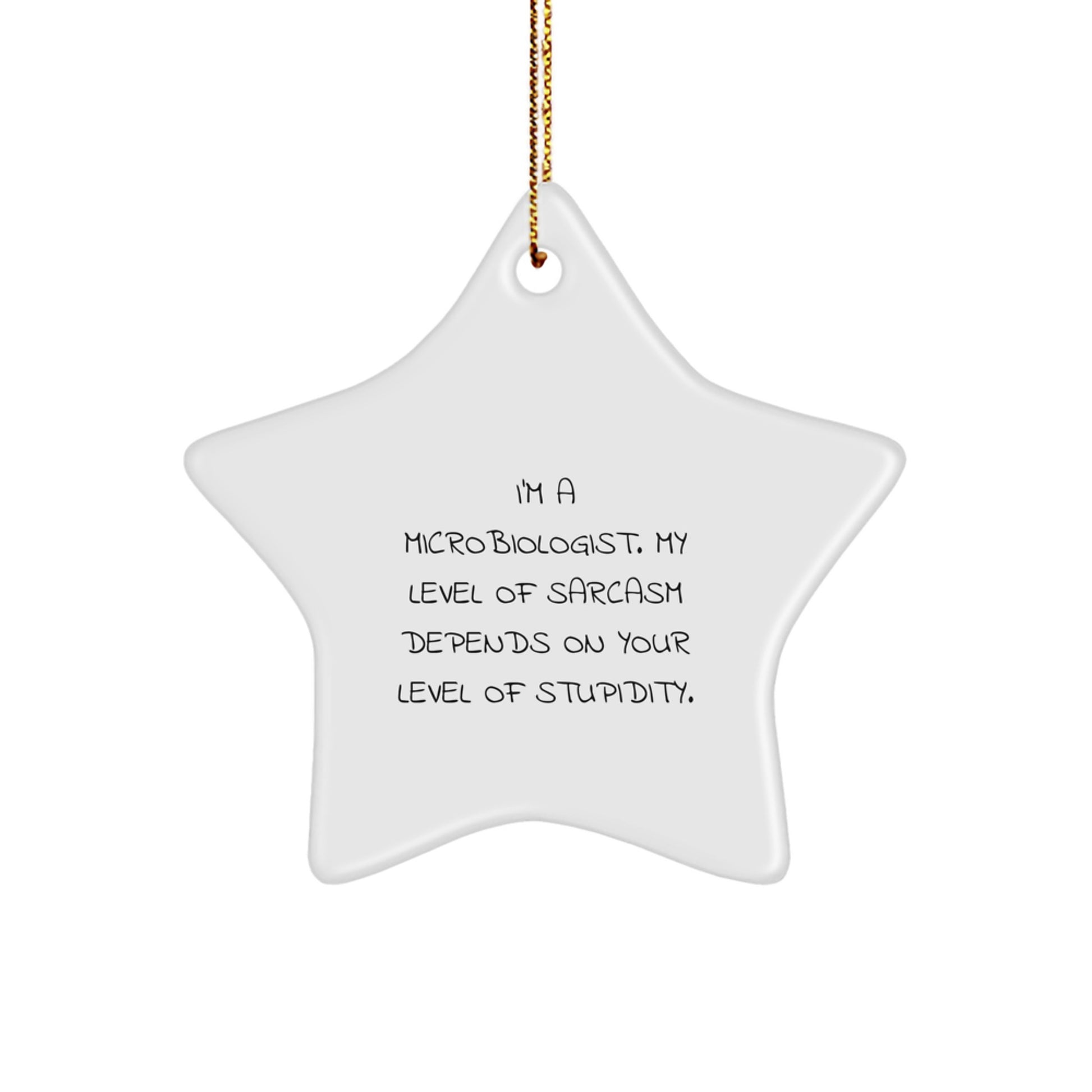 Funny Microbiologist Gifts from Friends, Unique Christmas Ornaments for Men or Women, Star Shaped Decorations with Sarcasm Quote - Image 1