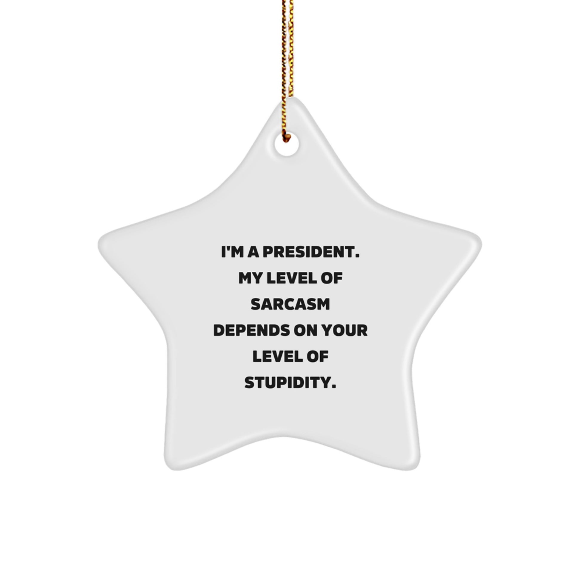 Funny President Star Ornament, Gifts from Friends, President Unique Christmas Unique Gifts for Men, White Star Shaped, Sublimation Printed, MDF and High-Gloss Finish - Image 1