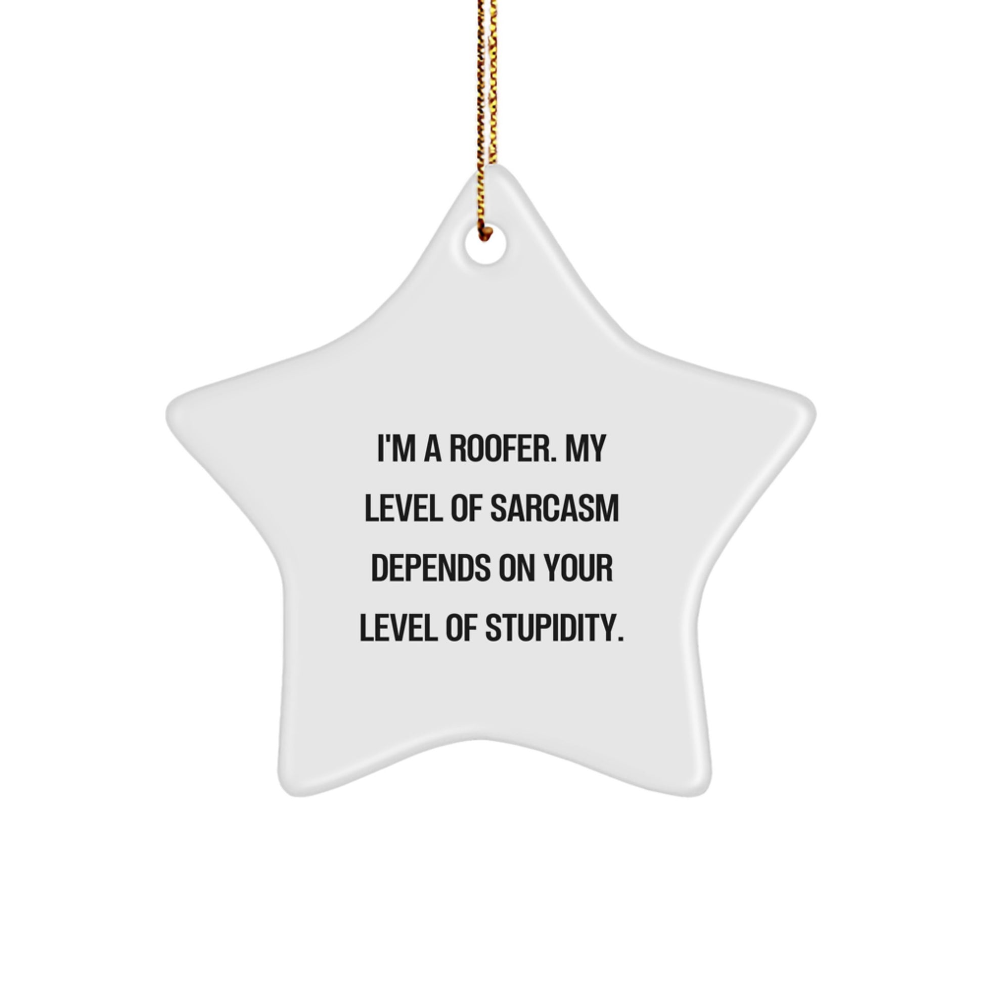 Funny Roofer Gifts, Unique Star Ornament for Roofer, Christmas Decorations with Quirky Sarcasm from Friends for Men - Image 1