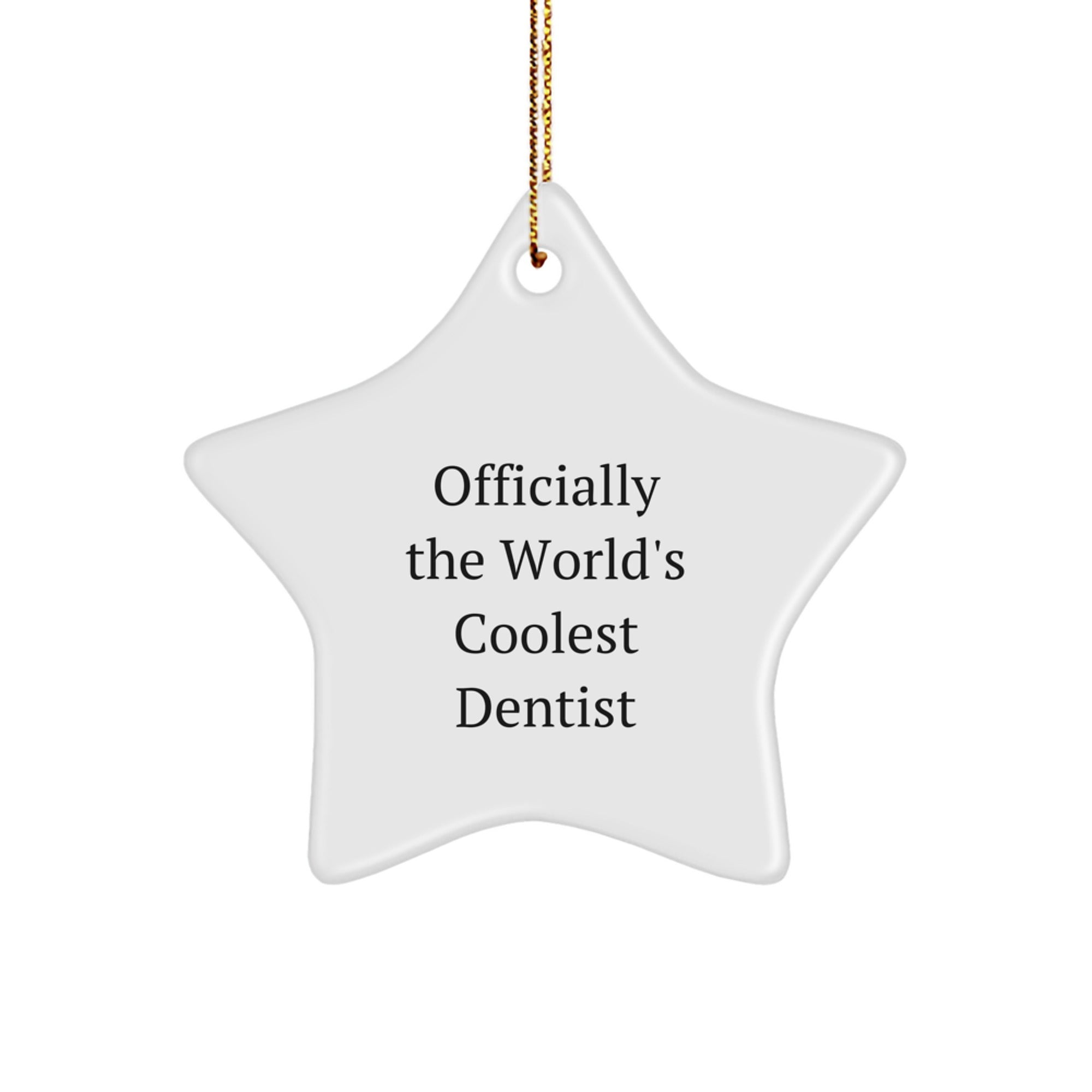 Funny Dentist Star Ornament Gifts from Family, Perfect Unique Christmas Unique Gifts for Dentist, Officially The World's Coolest Dentist Quotes - Image 1