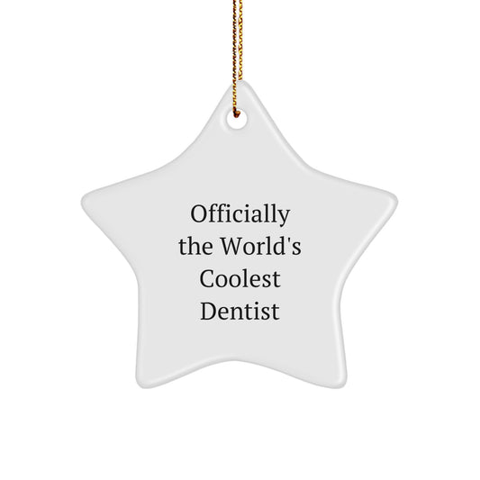 Funny Dentist Star Ornament Gifts from Family, Perfect Unique Christmas Unique Gifts for Dentist, Officially The World's Coolest Dentist Quotes - Image 1