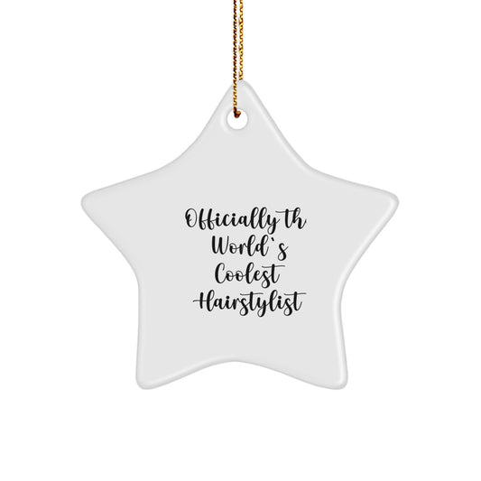 Hairstylist Gifts from Friends - Officially The World's Coolest Hairstylist Star Ornament for Christmas