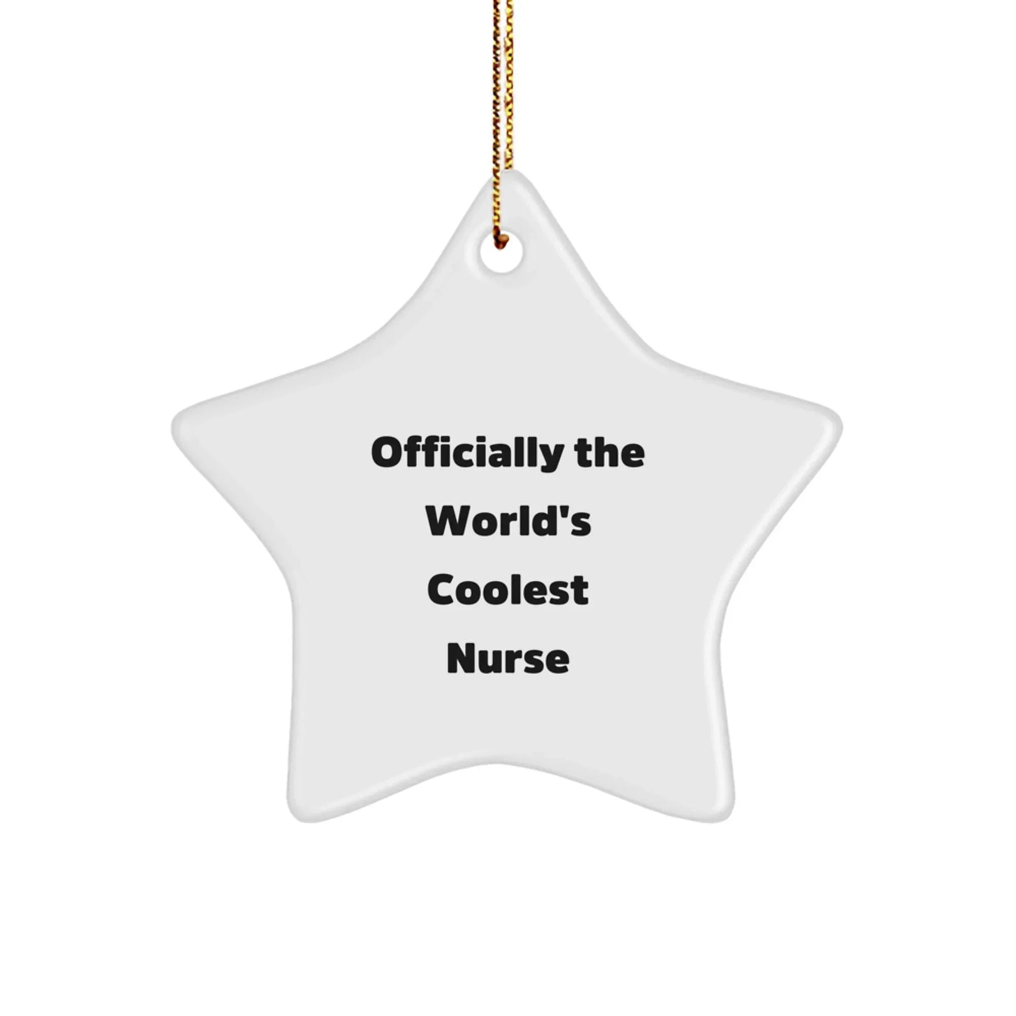 Funny Nurse Gifts, Officially The World's Coolest Nurse Star Ornament for Christmas Unique Gifts from Friends and Family to Nurses