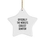 Funny Senator Star Ornament Gifts from Family or Friends with Quote Officially The World's Coolest Senator
