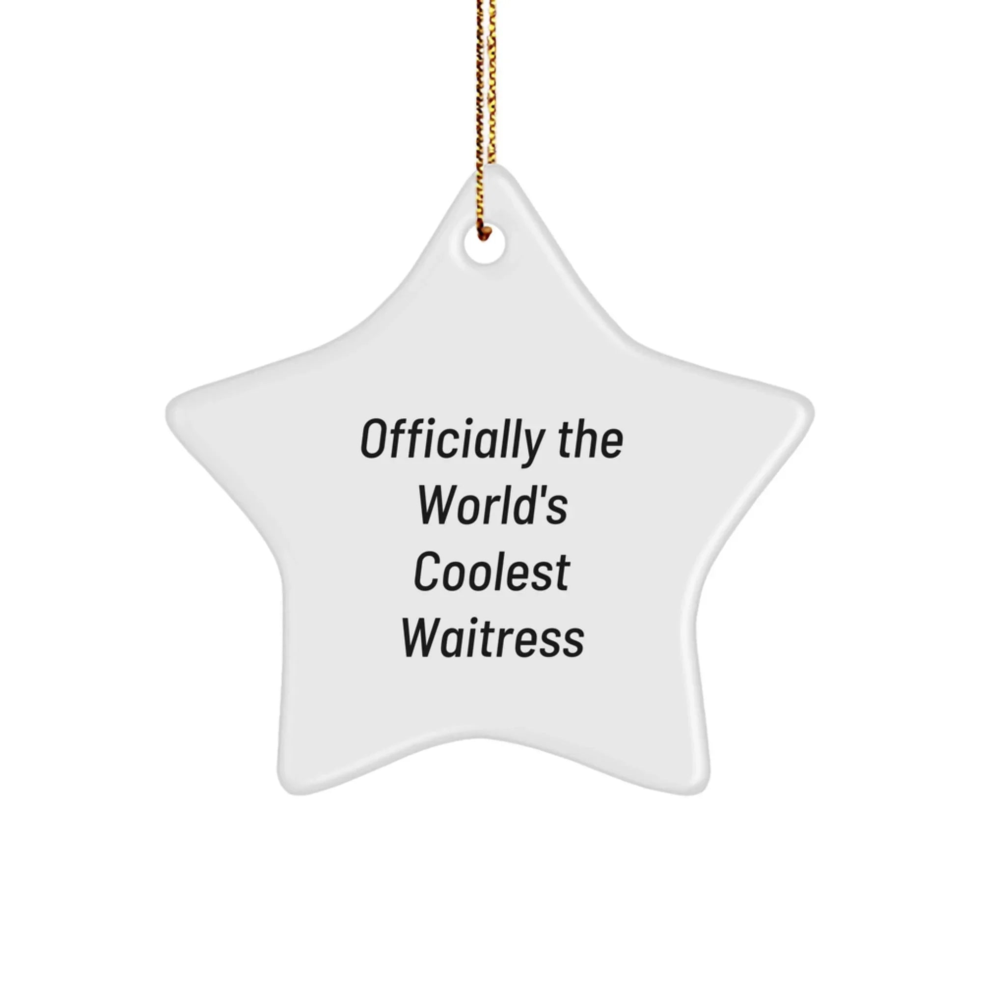 Gifts from Men to Waitress, Officially The World's Coolest Waitress Funny Christmas Star Ornament, Star Shaped with Vibrant Color, Perfect for Waitress Gifts