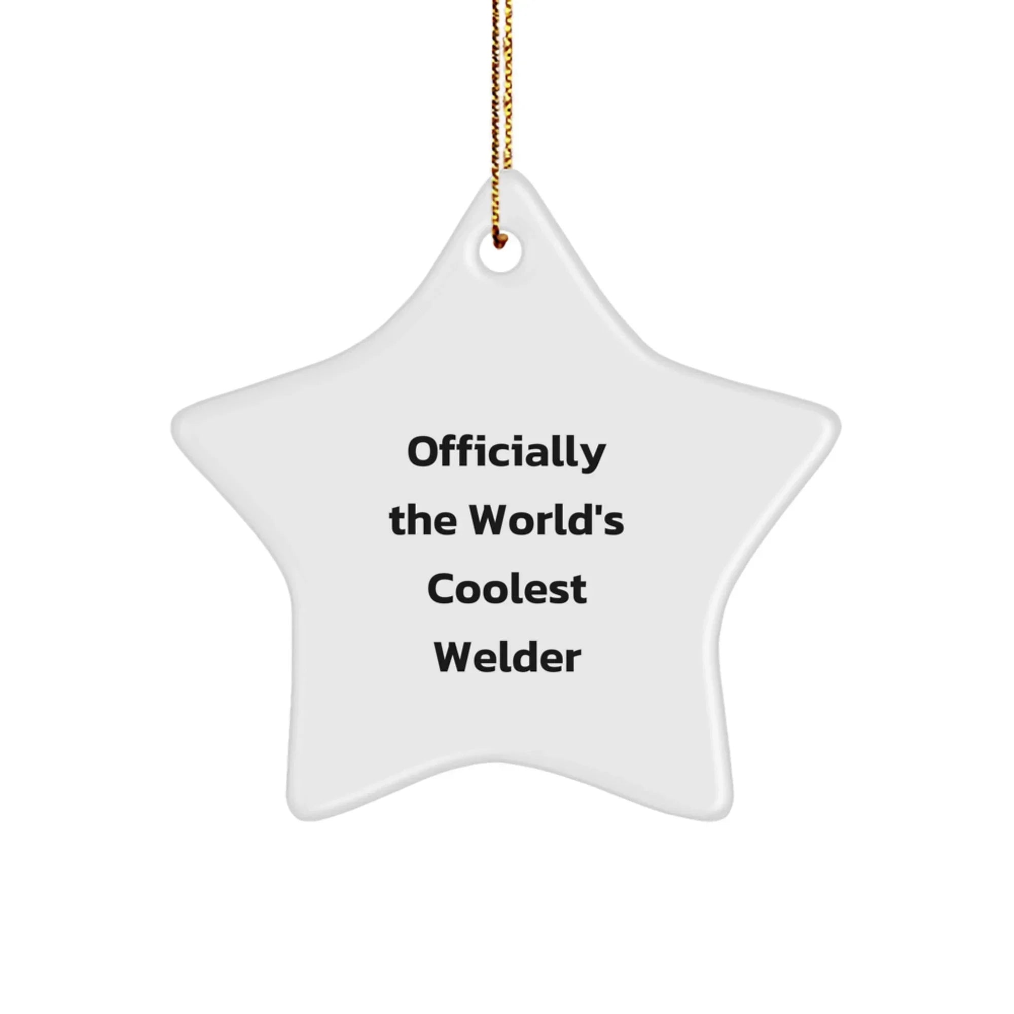 Funny Welder Star Ornament Gifts from Friends and Family, Inspirational for Welder Men and Women, Christmas Unique