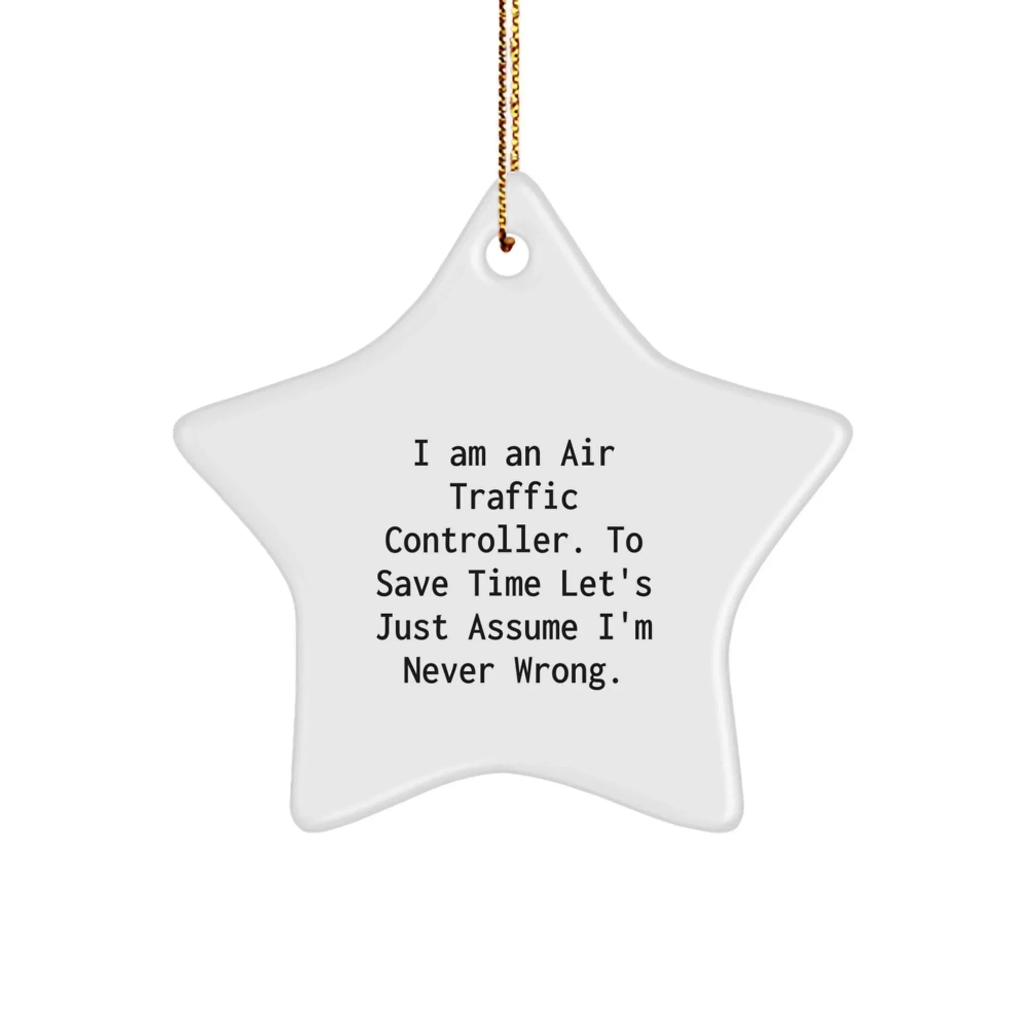 Funny Air Traffic Controller Gifts - I Am An Air Traffic Controller Star Ornament for Men, Women, Friends, Coworkers, Family - Christmas Unique Ornaments