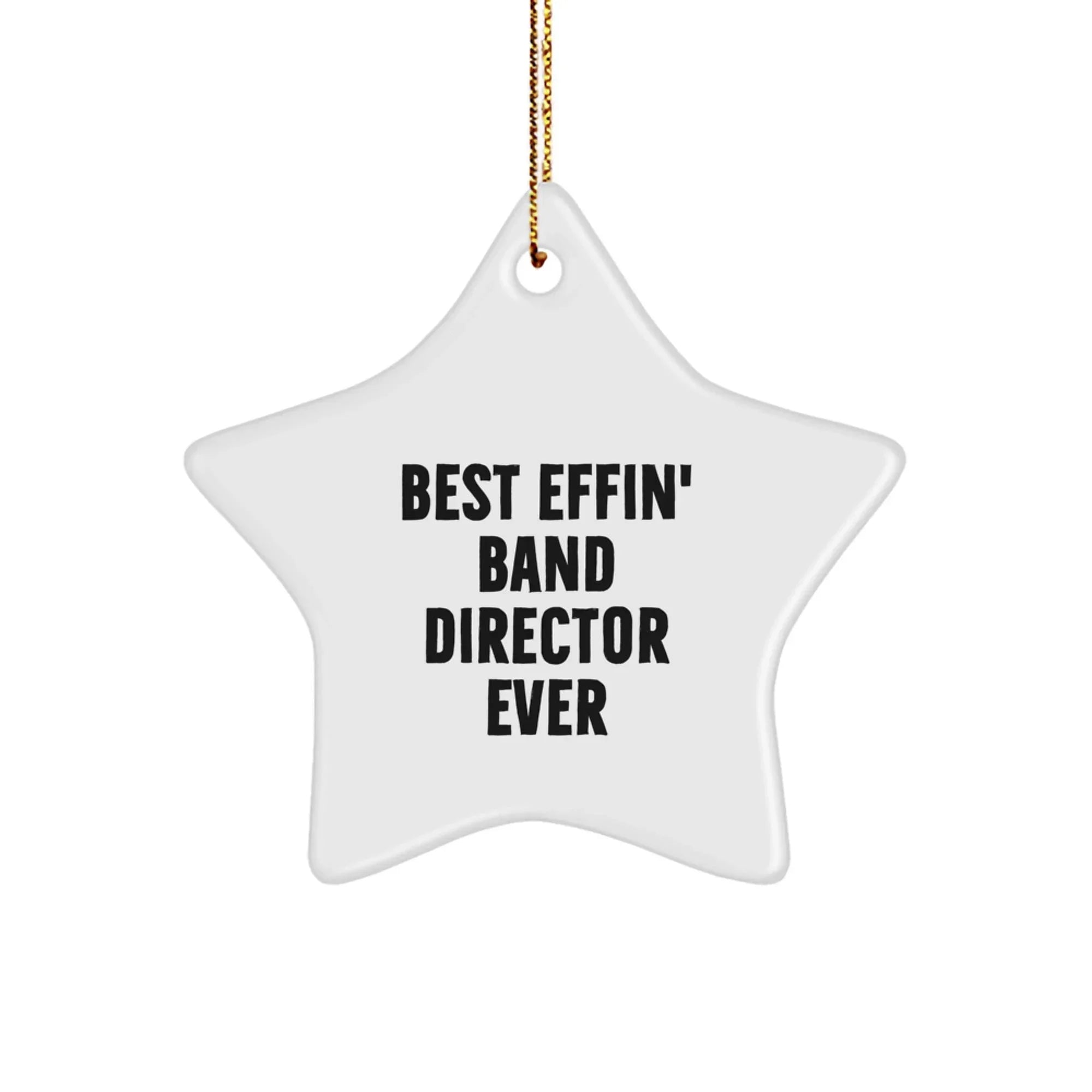 Funny Band Director Gifts for Men, Unique Star Ornament Best Effin' - Christmas Decorations, Gifts from Friends, Family, Coworkers