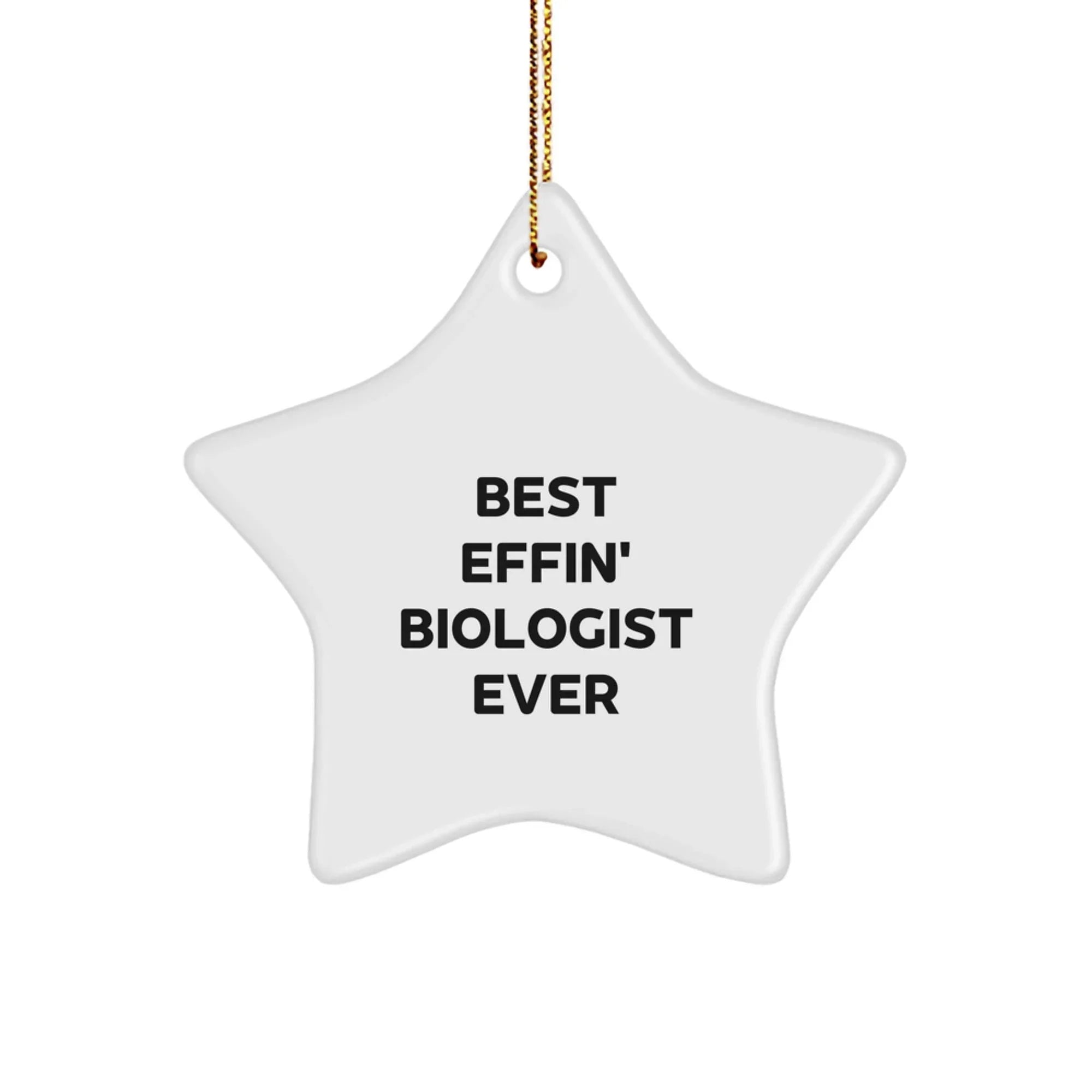 Funny Biologist Star Ornament Gifts from Family to Best Effin' Biologist Ever