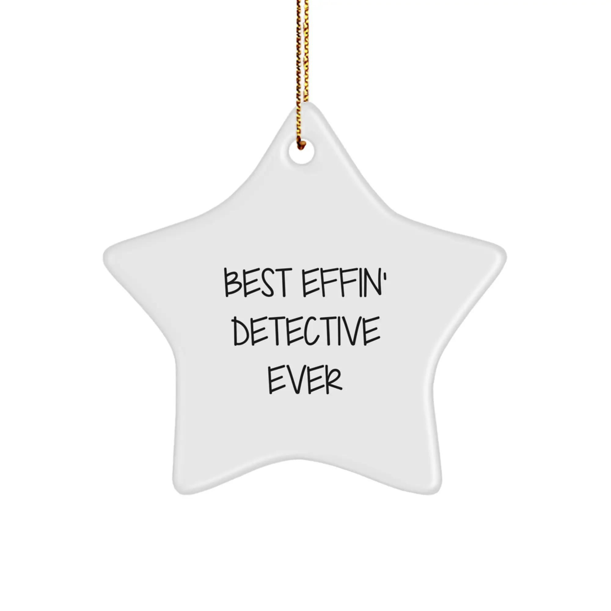 Funny Detective Star Ornaments for Christmas Unique Gifts from Men to Friends - Best Effin' Detective Ever - Image 1