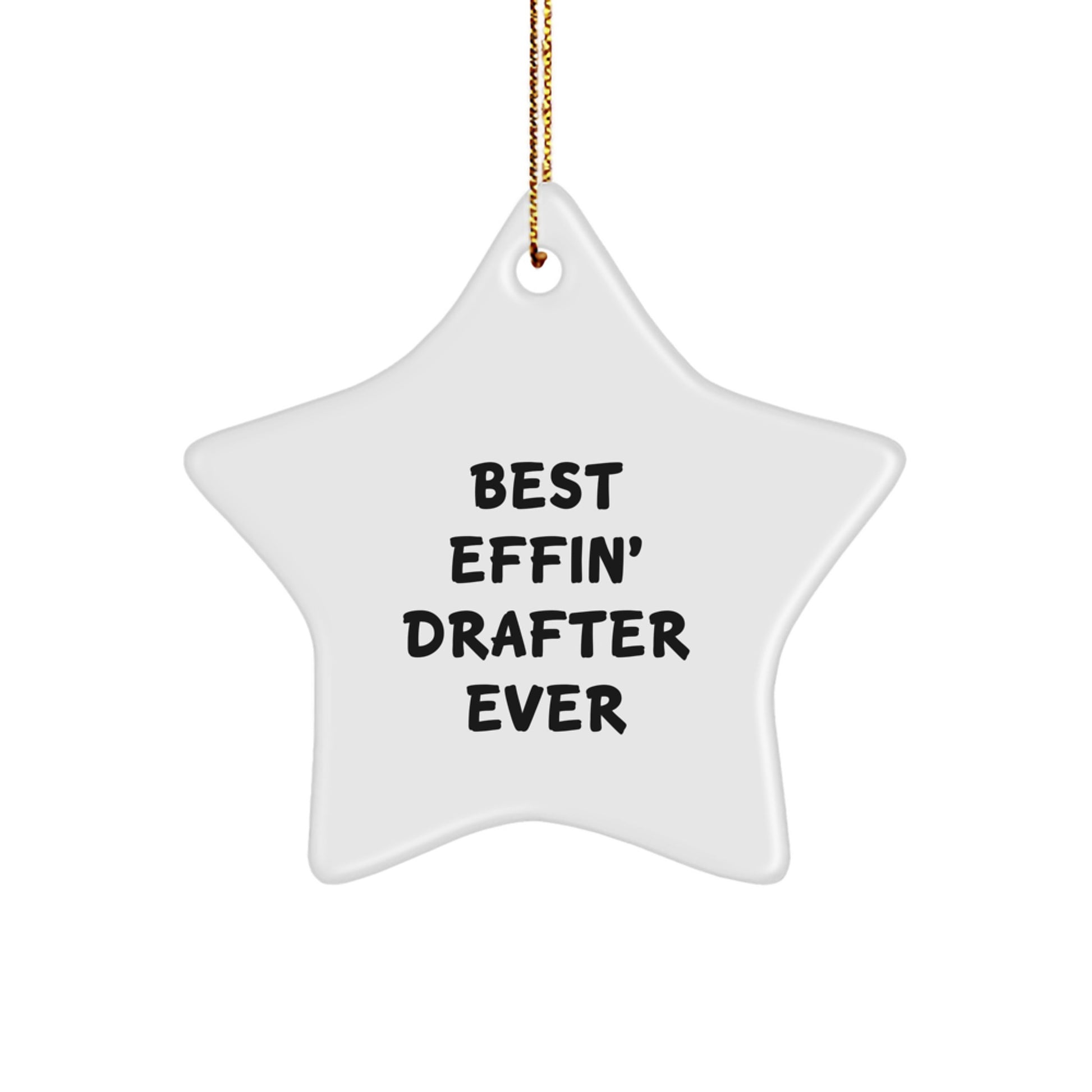 Funny Drafter Gifts for Him, Best Effin' Drafter Ever Star Ornament, White, Christmas Unique Gifts from Men to Family, Drafter Star Decoration - Image 1