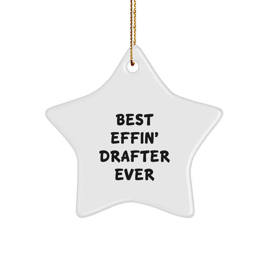 Funny Drafter Gifts for Him, Best Effin' Drafter Ever Star Ornament, White, Christmas Unique Gifts from Men to Family, Drafter Star Decoration - Image 1