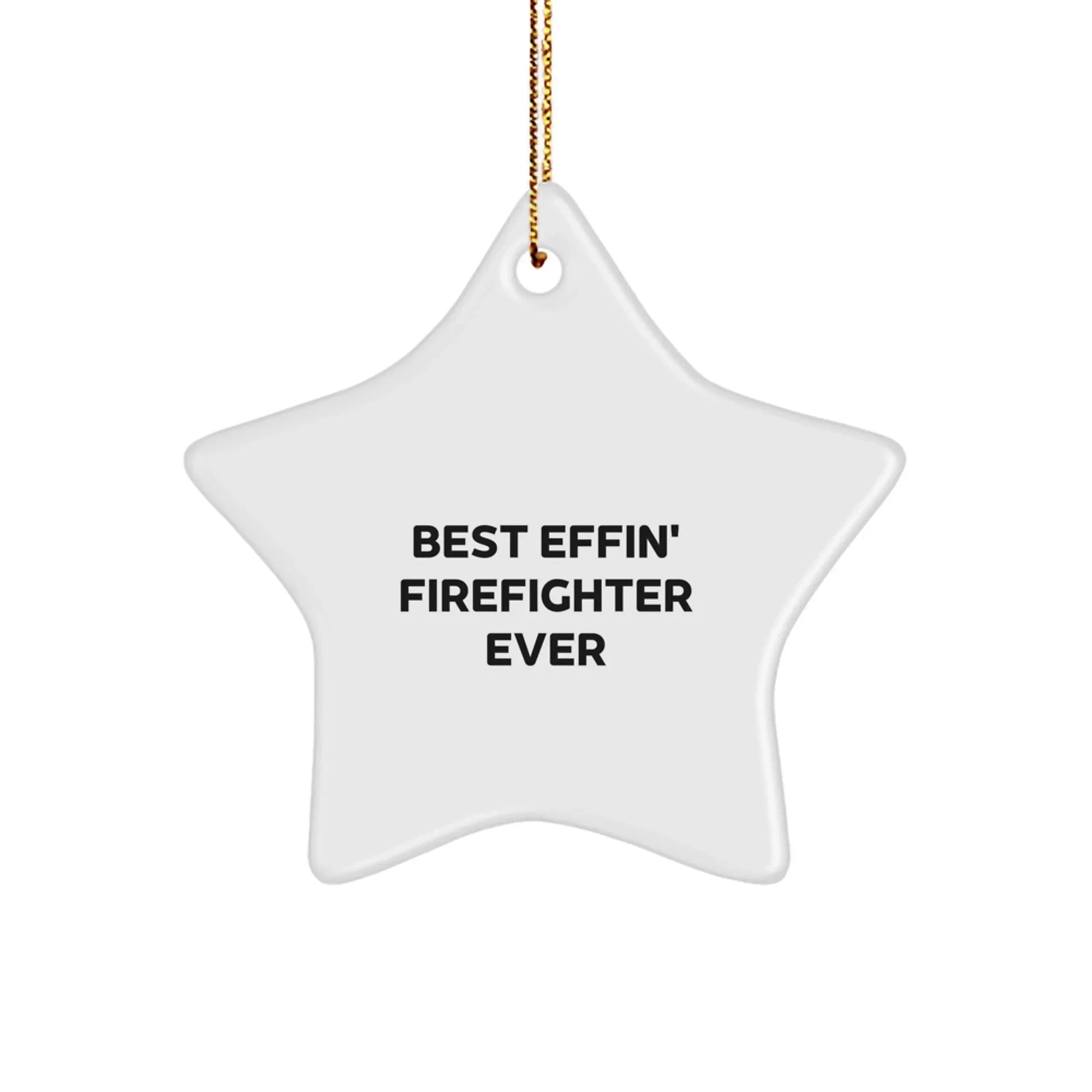 Funny Firefighter Gifts for Men, Best Effin' Star Ornament, Christmas Unique Decorations, Gifts from Family, Firefighter Star Ornament