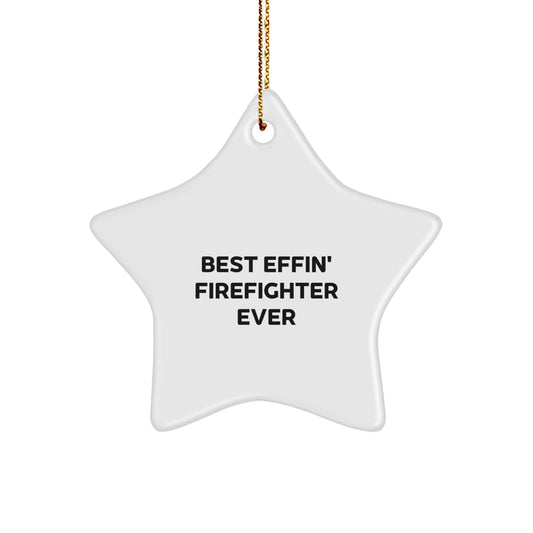 Funny Firefighter Gifts for Men, Best Effin' Star Ornament, Christmas Unique Decorations, Gifts from Family, Firefighter Star Ornament - Image 1