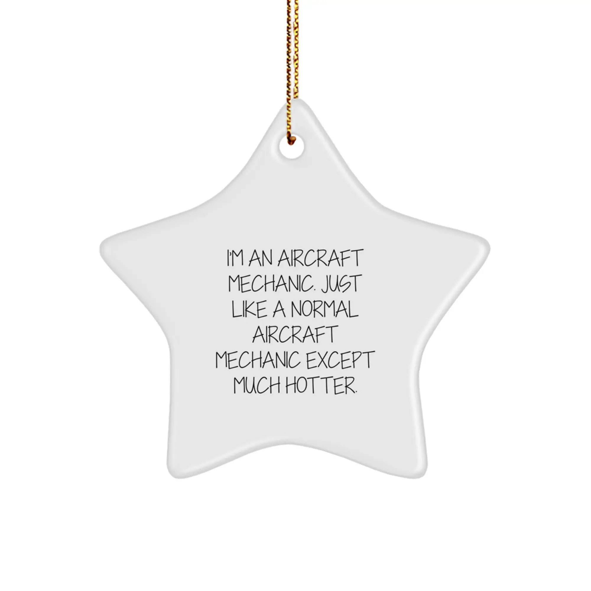 Funny Aircraft Mechanic Gifts for Men - Gifts from Friends - Hotter than Normal Aircraft Mechanic Star Ornament, Christmas Unique Gifts, Star Shaped Decorations - Image 1