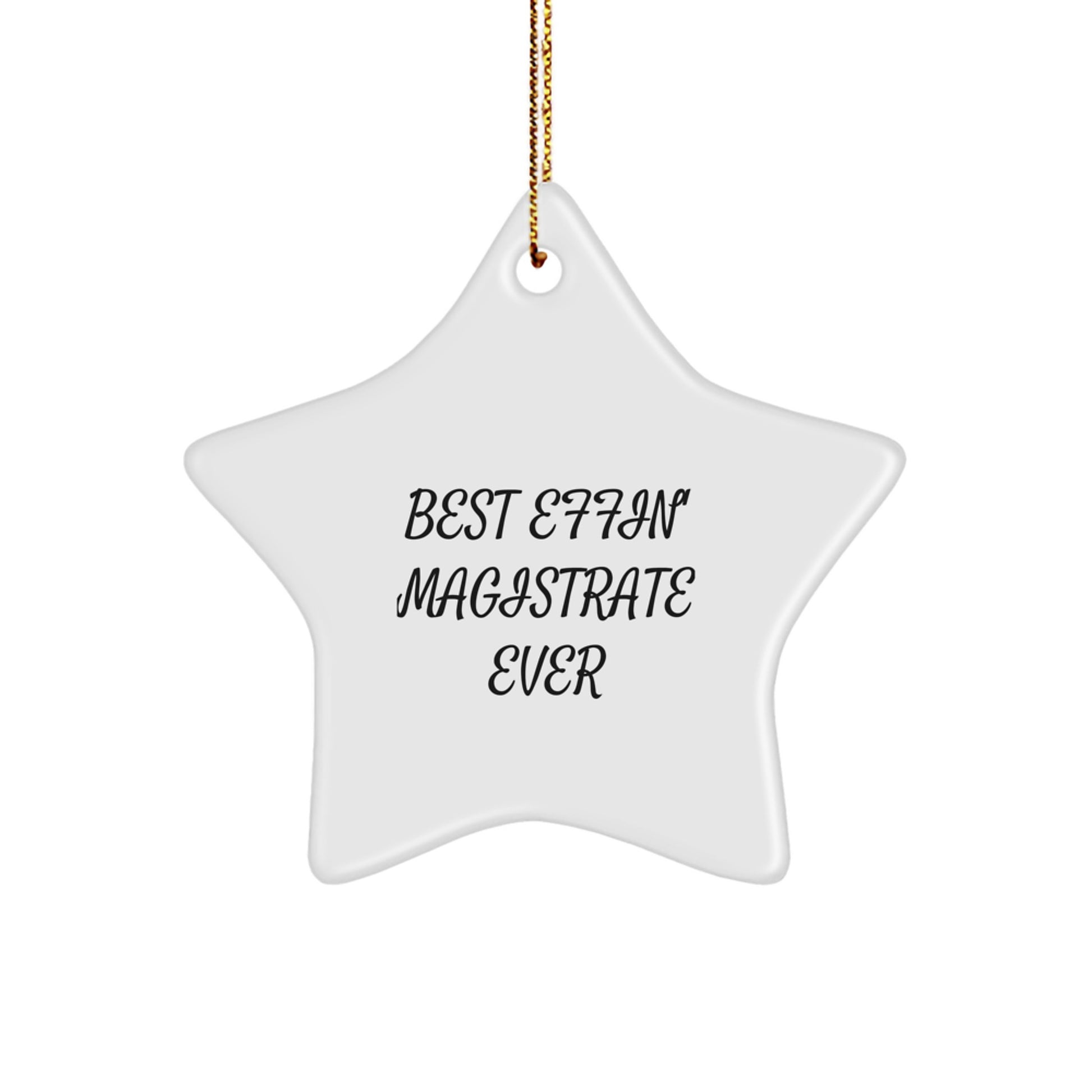 Funny Magistrate Star Ornament Gifts from Friends, Best Effin' Magistrate Ever Star Ornament Christmas Unique - Image 1