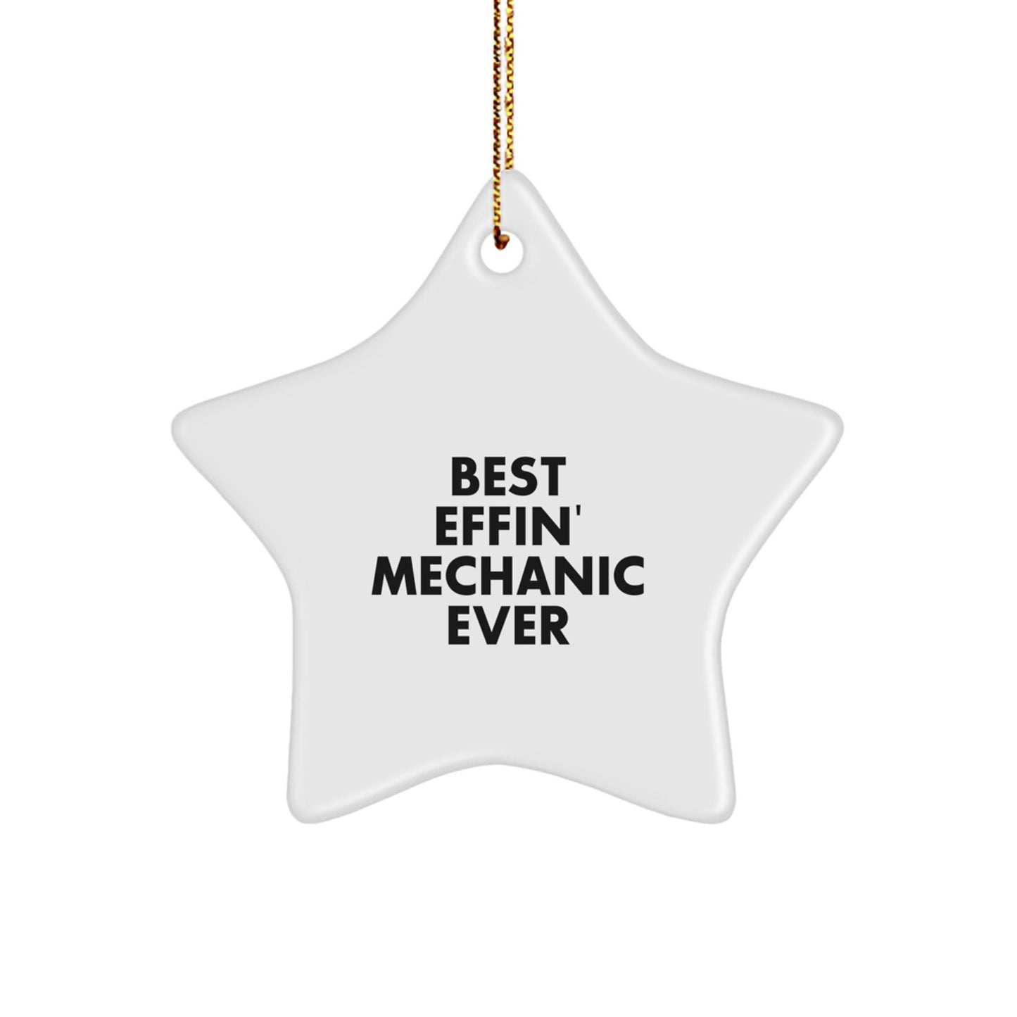 Funny Mechanic Gifts from Friends - Best Effin' Mechanic Ever Star Ornament, Mechanic Decor for Christmas Unique Gifts for Men, Mechanic Women, Coworkers, Family Home Decor - Image 1