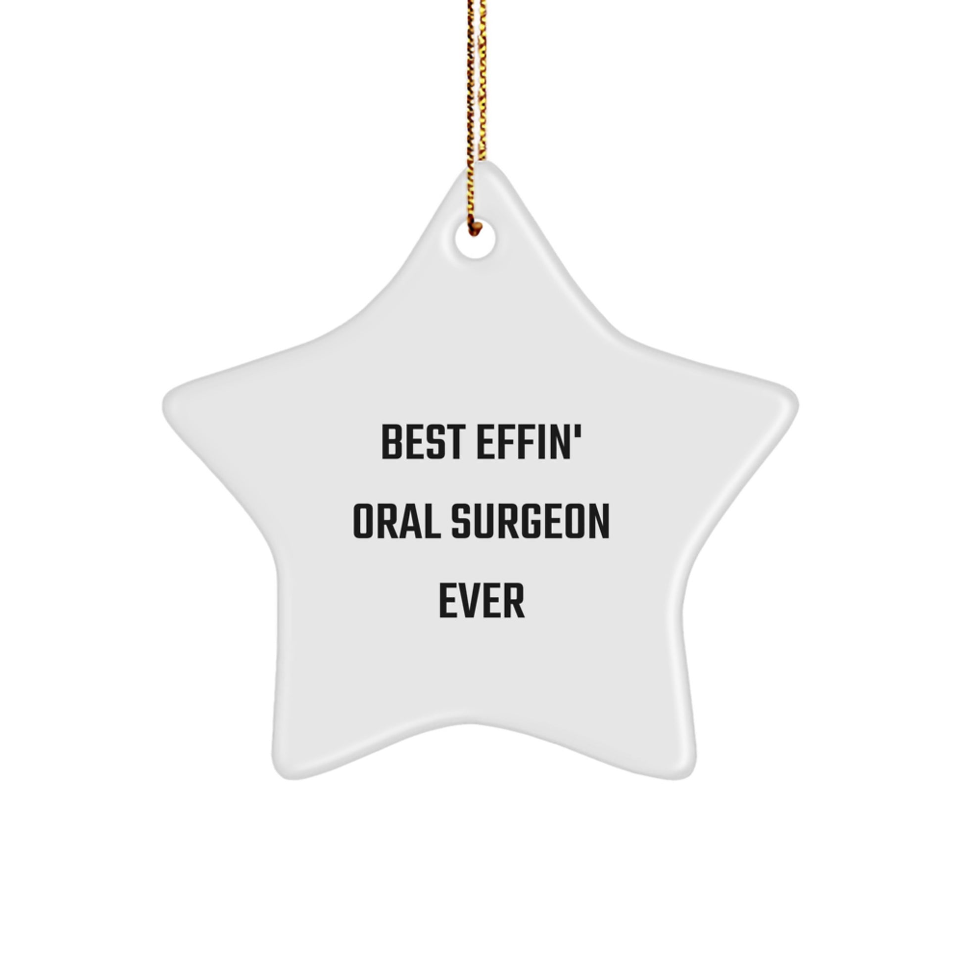 Funny Oral Surgeon Gifts from Friends, Best Effin' Oral Surgeon Ever Star Ornament, Perfect for Men or Women Christmas Unique Gifts - Image 1