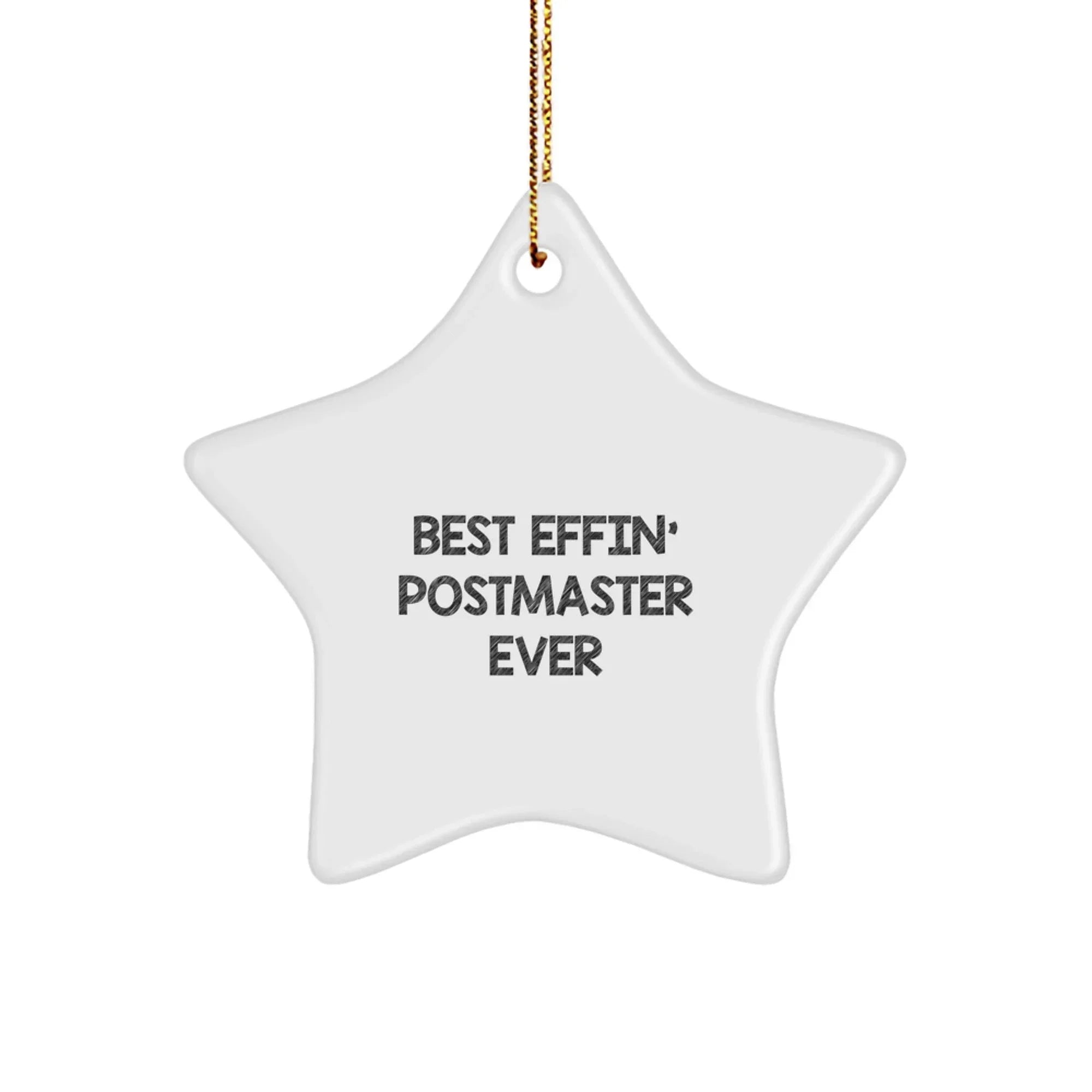 Funny Postmaster Gifts - Best Effin' Postmaster Ever Star Ornament, Christmas Unique Gifts for Postmaster Men, White Star Shaped Decoration