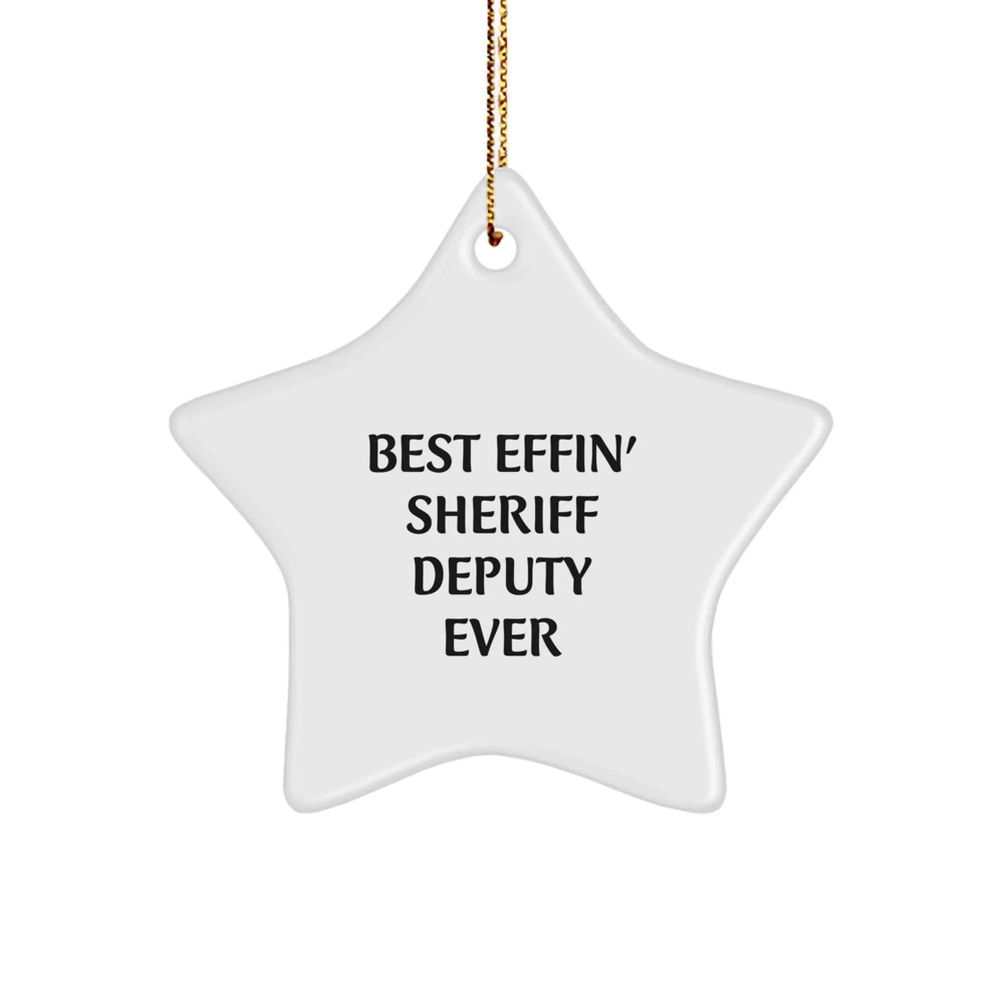 Funny Sheriff Deputy Star Ornament Gifts from Family for Men - Best Effin' Sheriff Deputy Ever Christmas Unique Gifts