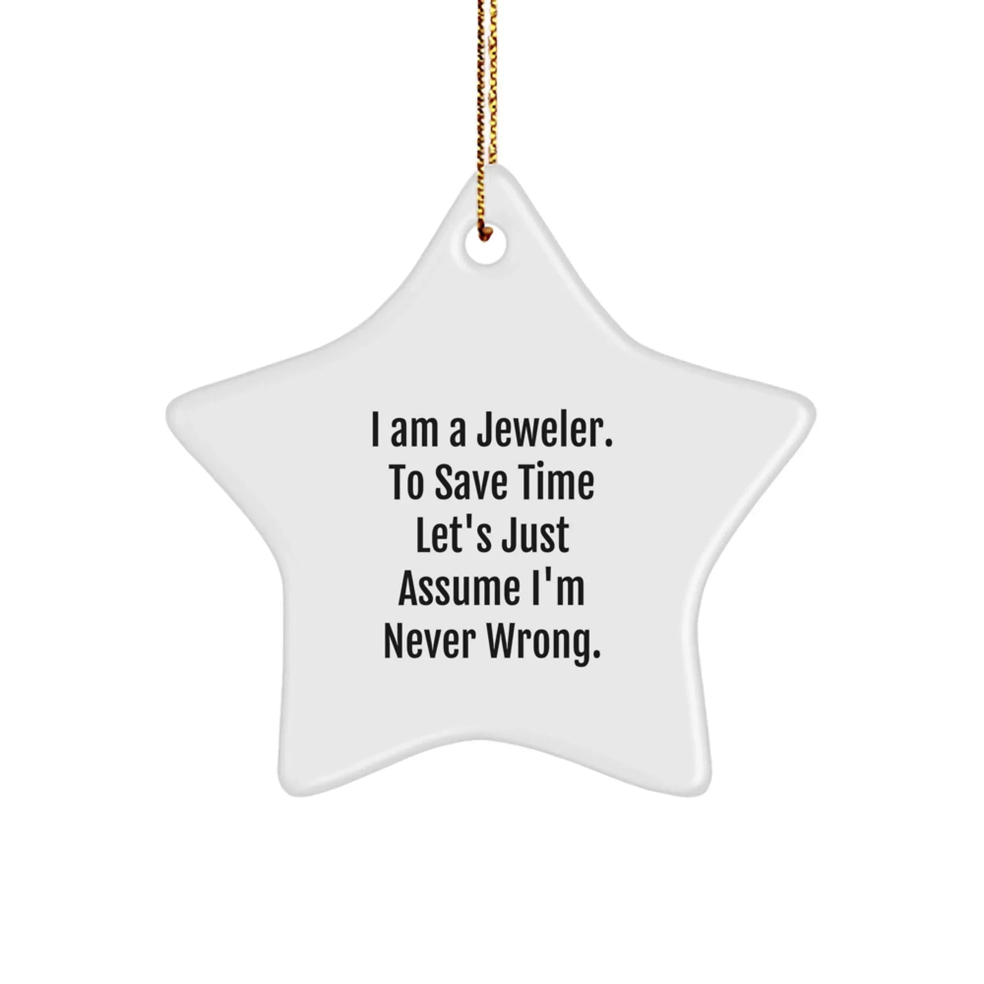 Funny Quote Star Ornament Gifts from Family to Jeweler for Christmas, Unique Star Shaped Decorations, White Color, High Gloss Finish, Gold Cord for Hanging