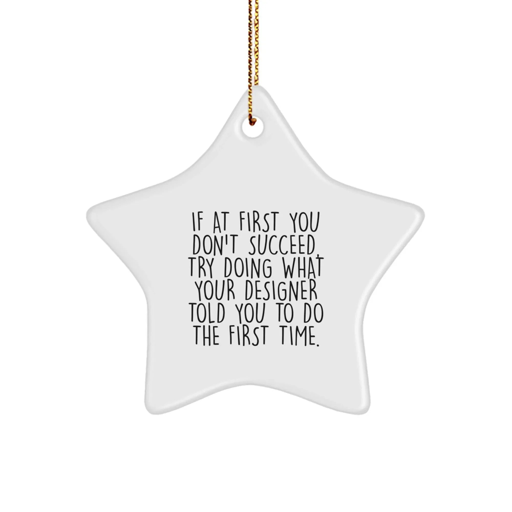 Gifts from Friends for the Designer in Your Life - Funny Star Ornament, White, Christmas Unique Gifts