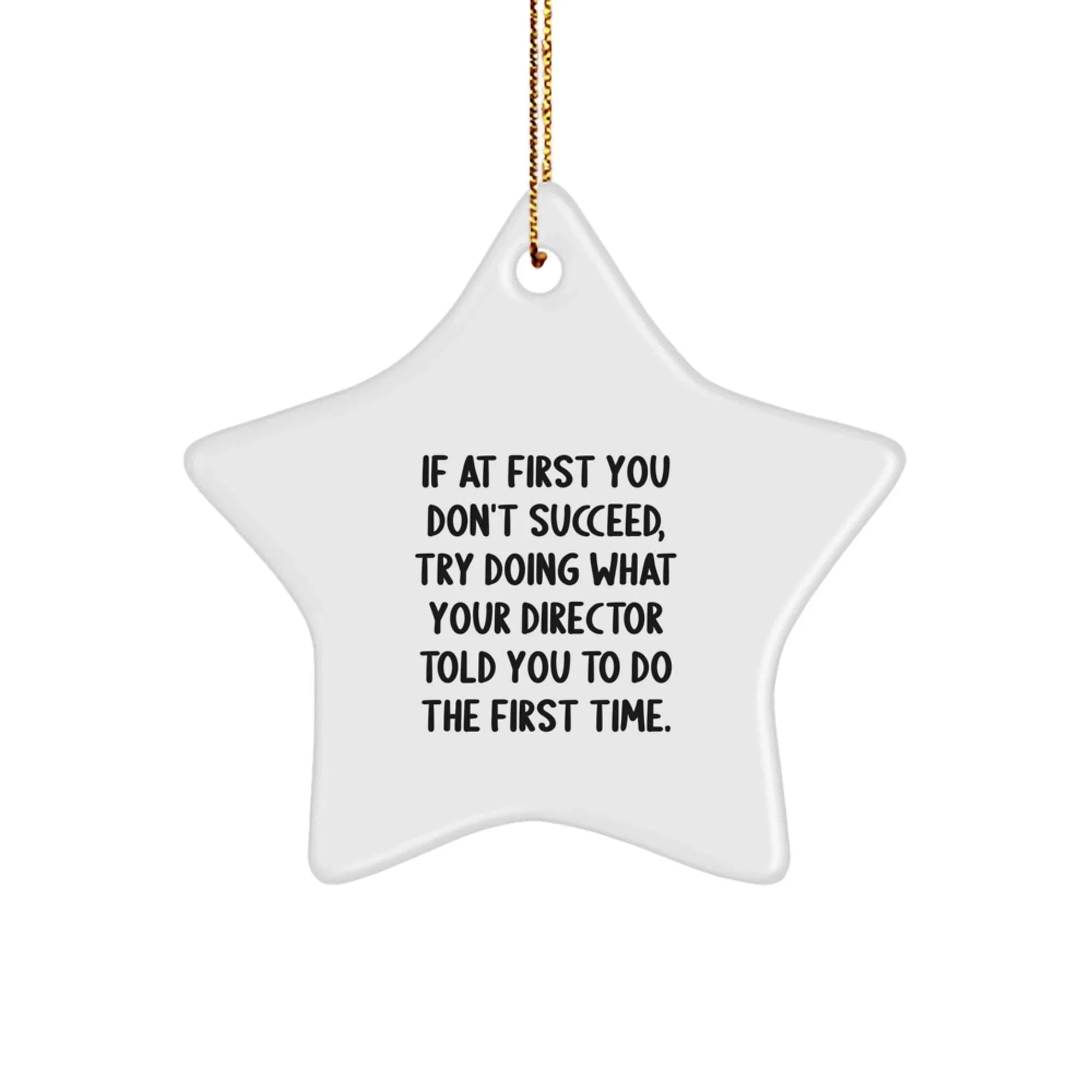 Funny Christmas Unique Gifts for Directors - If At First You Don't Succeed Star Ornament, Handmade, Gifts from Family to Director, Unique Star Ornament Decorations