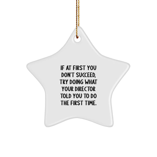 Funny Christmas Unique Gifts for Directors - If At First You Don't Succeed Star Ornament, Handmade, Gifts from Family to Director, Unique Star Ornament Decorations - Image 1