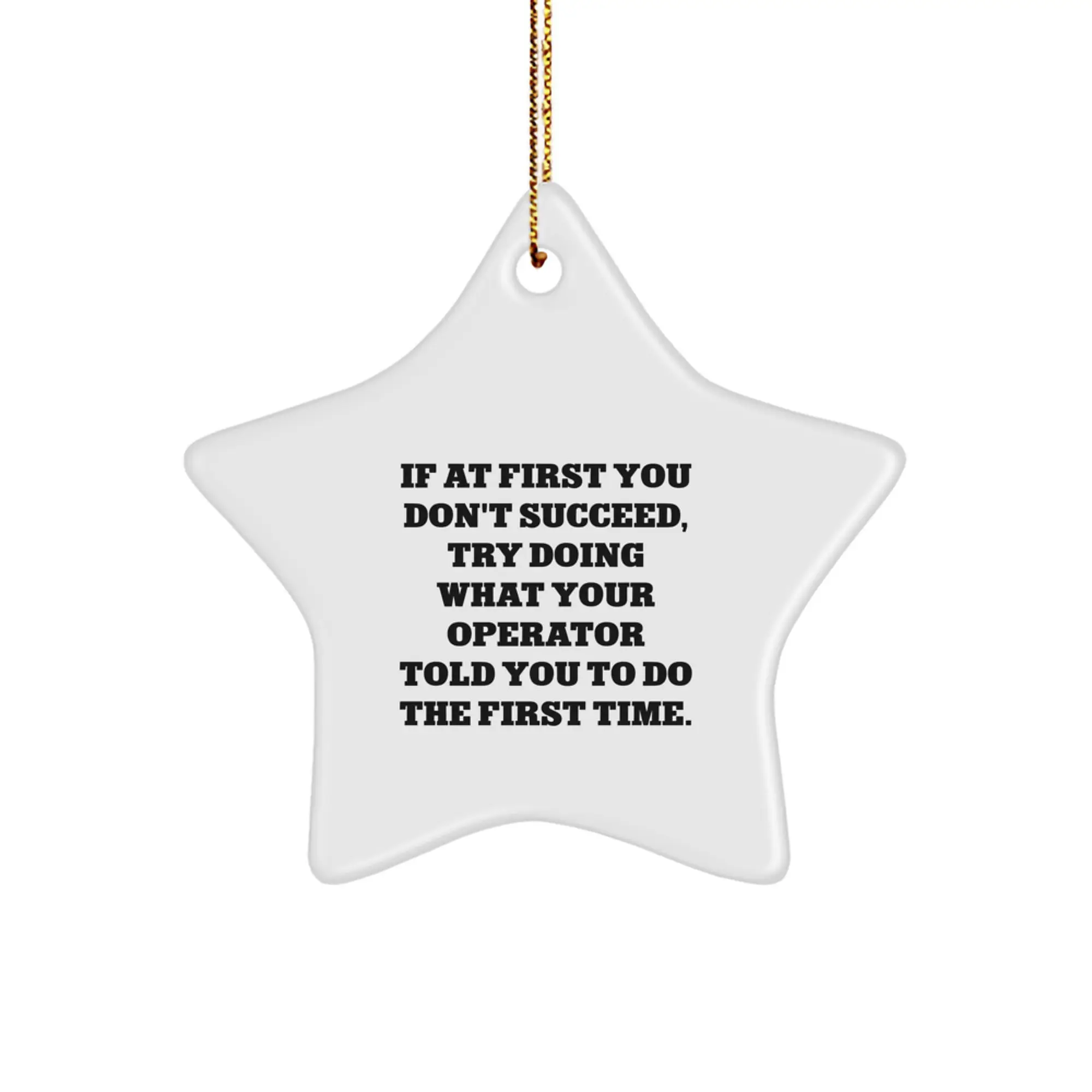 Funny Operator Gifts from Friends Christmas Star Ornament, Inspirational Quote for Operator Men, White Star Shaped Home Decor - Image 1