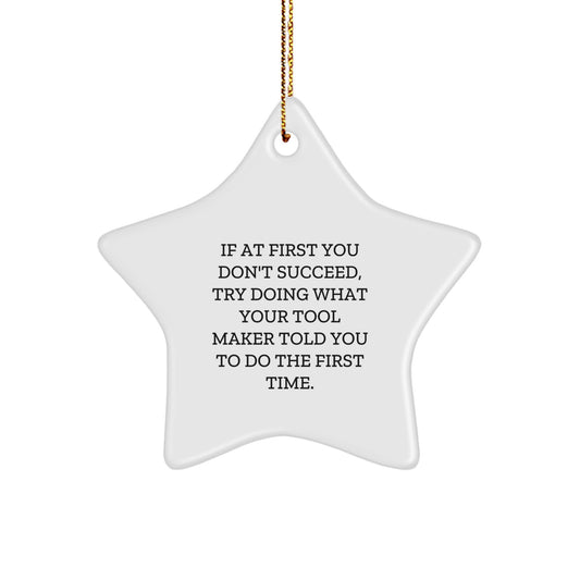 Tool Maker Gifts, Funny Quote Star Ornament, Christmas Unique Gifts from Men, Gifts for Tool Maker Enthusiasts