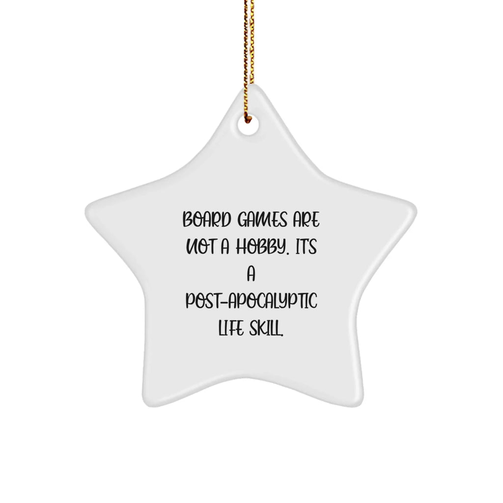 Funny Board Games Star Christmas Tree Ornament, 'Board Games Are Not A Hobby. It's A Post-apocalyptic Life Skill.' Unique Gifts