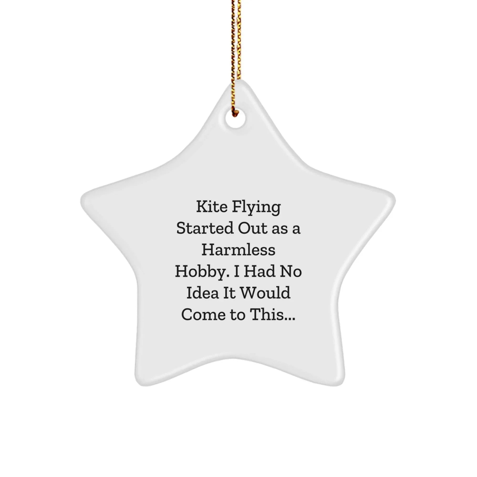 Gifts from Family Friends for Kite Flying Enthusiasts - Funny Quote Star Ornament for Christmas Unique Decorations, Kite Flying Hobbyist Star Shaped Gift