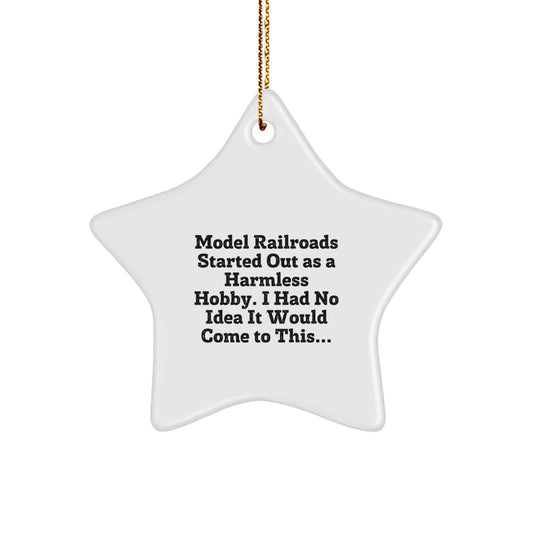 Funny Model Railroads Star Ornament Gifts from Men to Family Members for Christmas Unique Decorations Started Out As A Harmless Hobby I Had No Idea It Would Come To This... - Image 1