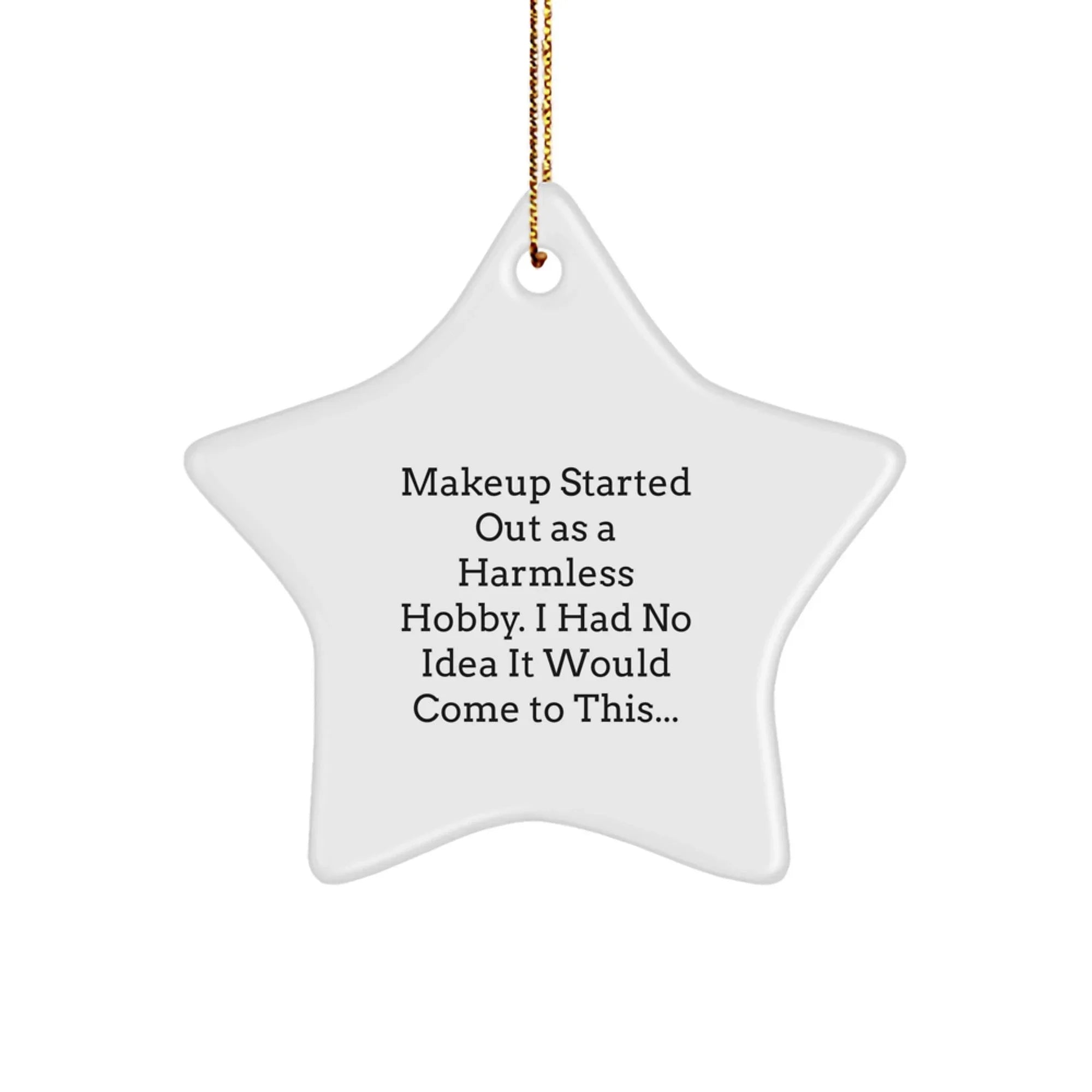 Funny Makeup Star Ornaments for Friends Gifts - Gifts from Family for Makeup Lovers - Christmas Unique Gifts