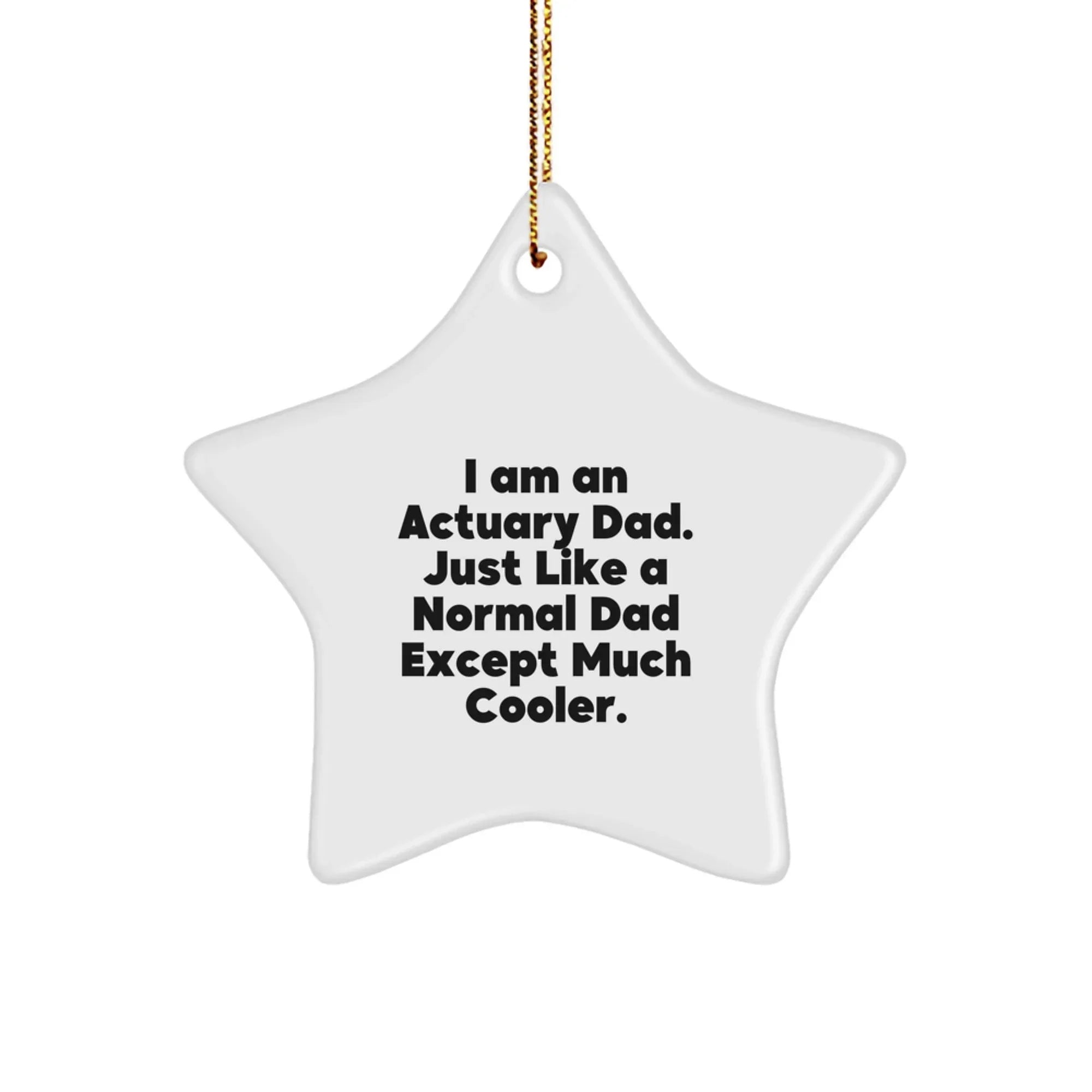 Funny Actuary Dad Gifts - Unique Star Ornament for Actuary Men, Christmas Unique Gifts for Actuary Friends, Family