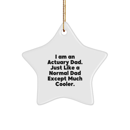 Funny Actuary Dad Gifts - Unique Star Ornament for Actuary Men, Christmas Unique Gifts for Actuary Friends, Family - Image 1