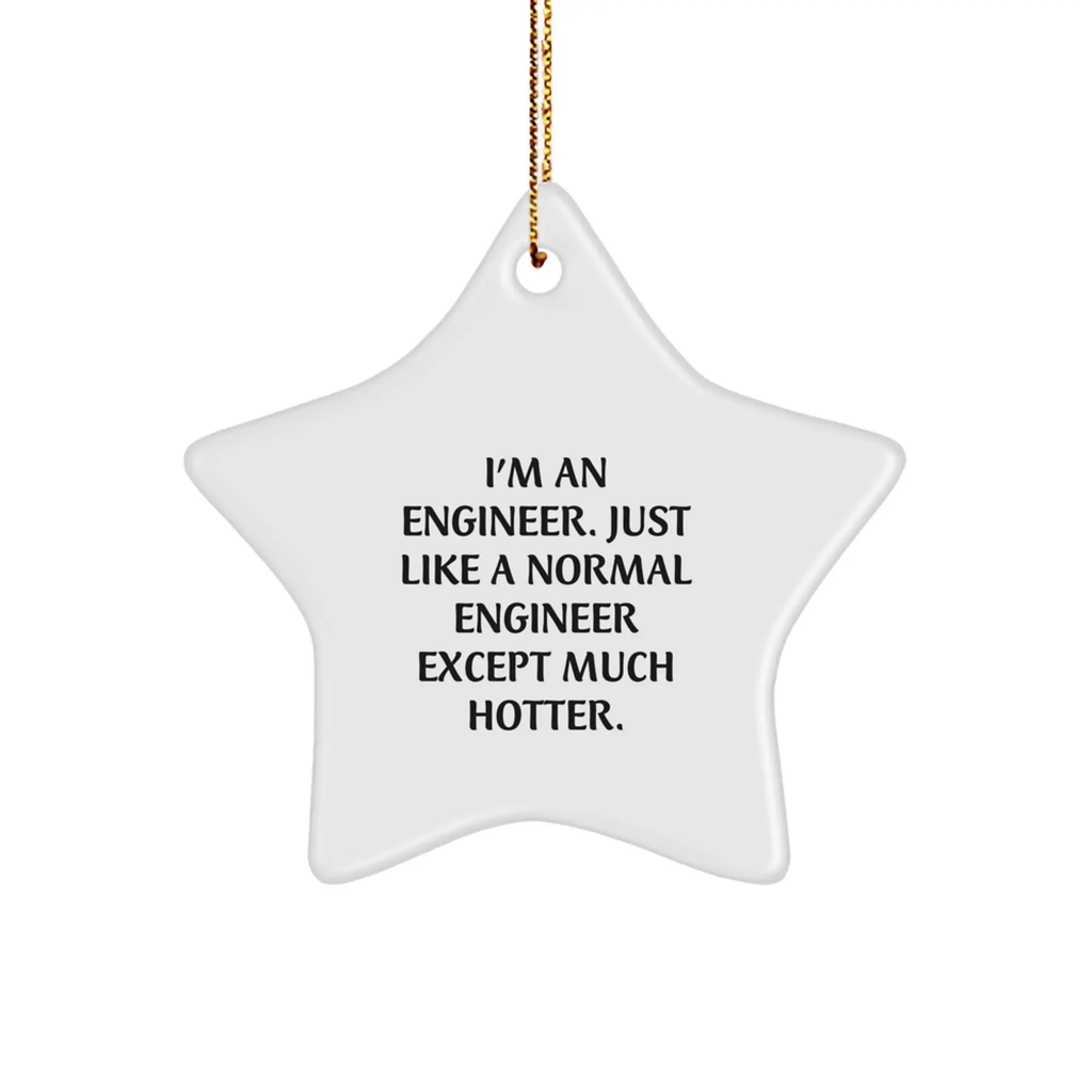 Funny Engineer Gifts for Men, I'm an Engineer Star Ornament, Christmas Unique Gifts from Family - Image 1