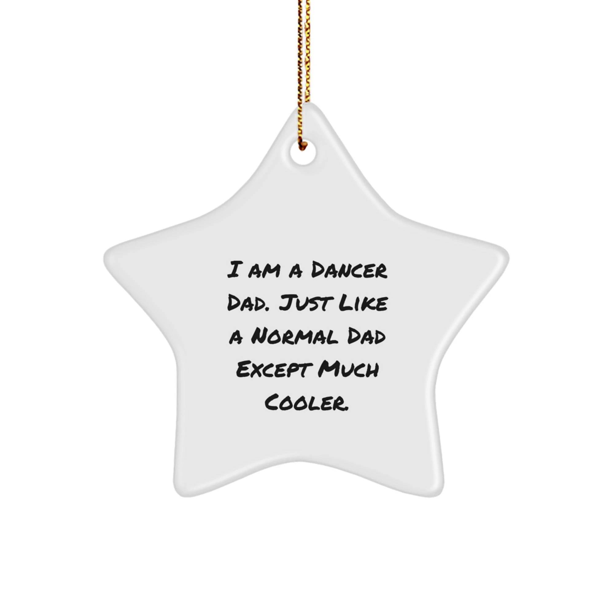 Funny Dancer Gifts from Dads for Dancers - Christmas Star Ornament, Quotes 'I Am A Dancer Dad', Perfect Decoration for Happy Kids' Bedrooms