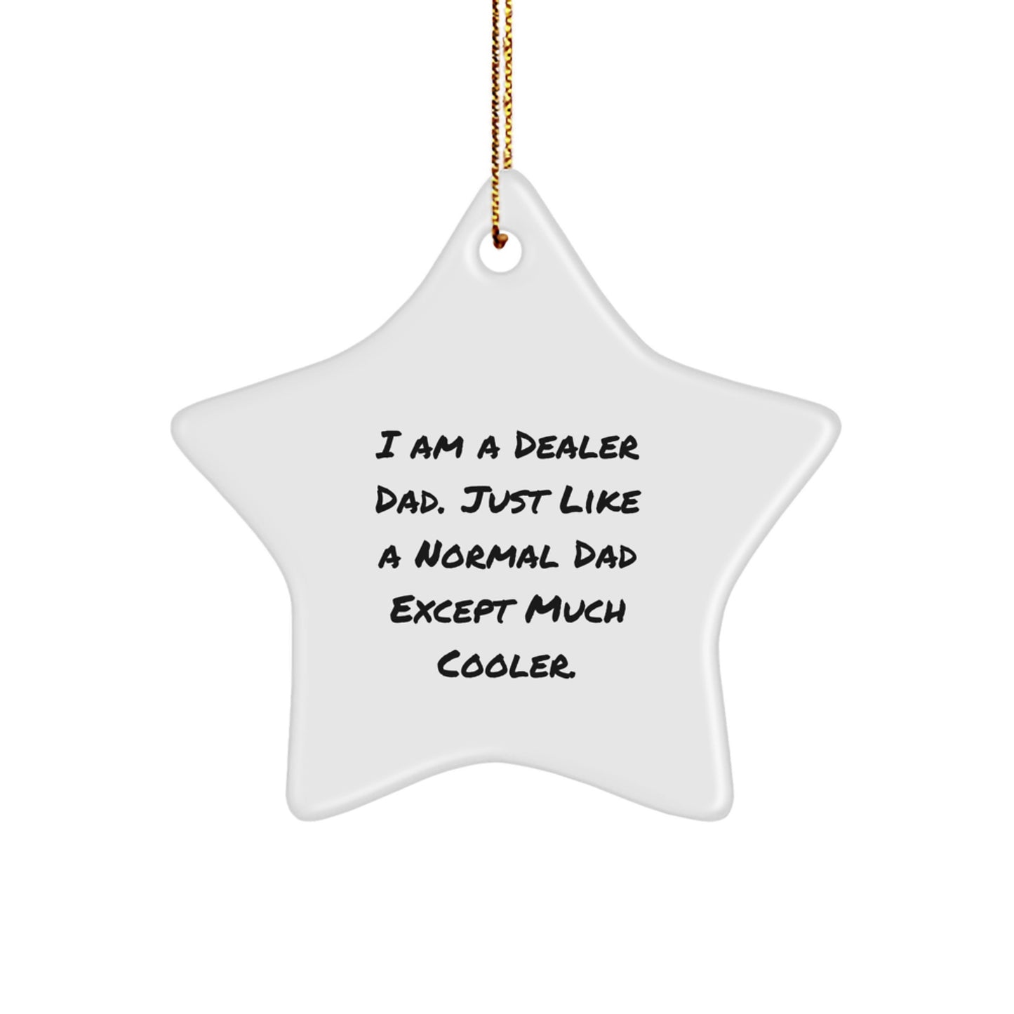 Funny Dealer Dad Gifts from Men to Friends - Star Ornament for Christmas Unique Gifts - Image 1
