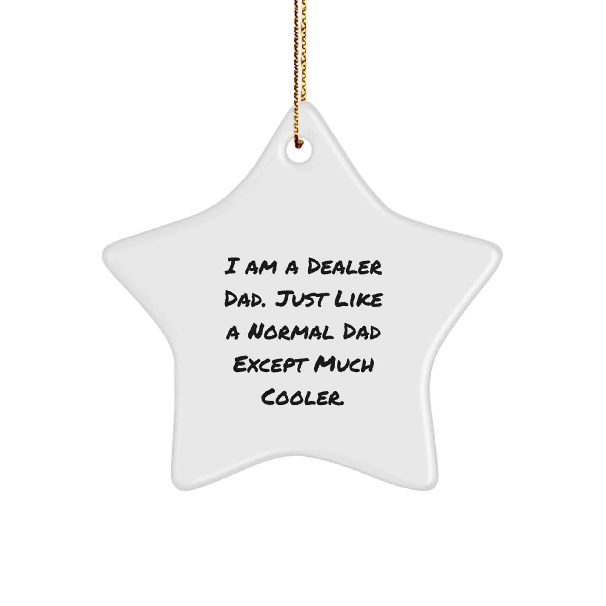 Funny Dealer Dad Gifts from Men to Friends - Star Ornament for Christmas Unique Gifts