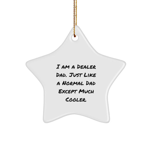 Funny Dealer Dad Gifts from Men to Friends - Star Ornament for Christmas Unique Gifts - Image 1