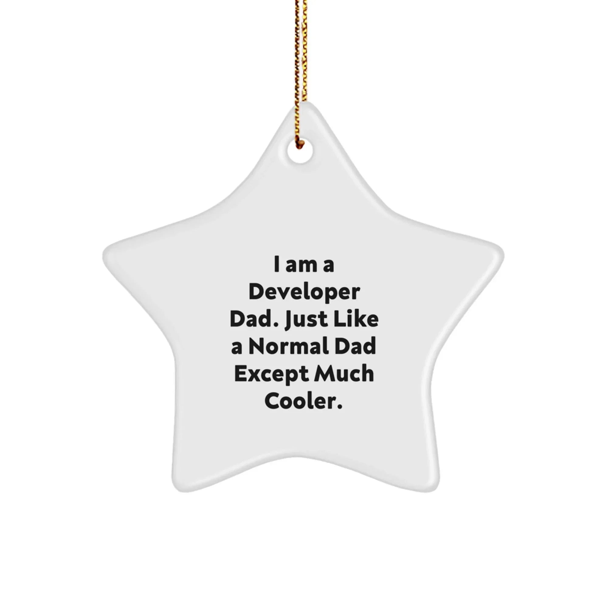 Developer Dad Gifts: Star Ornament for Men, 'I Am A Developer Dad' Quote, White Color, 3.25'' Tall, Durable MDF, Ideal Gifts from Family, Coworkers, Friends, for Christmas