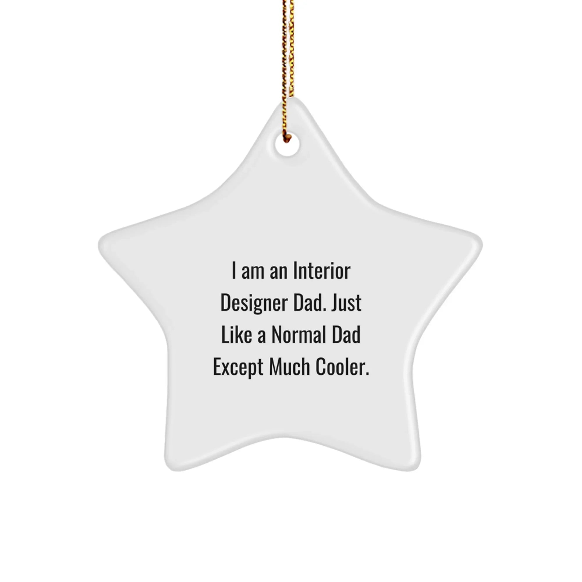 Funny Gifts from Interior Designer Dads for Men - Cool Star Ornament for Christmas Unique Gifts
