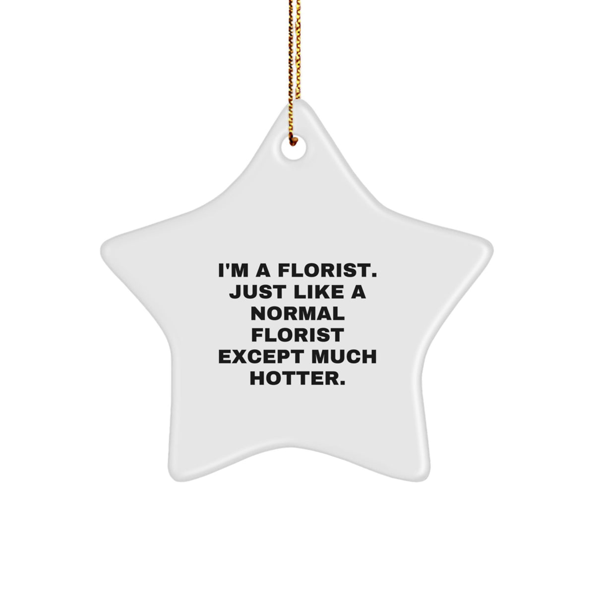 Christmas Ornament Gift for Her A Florist, Just Like A Normal Florist - Image 1