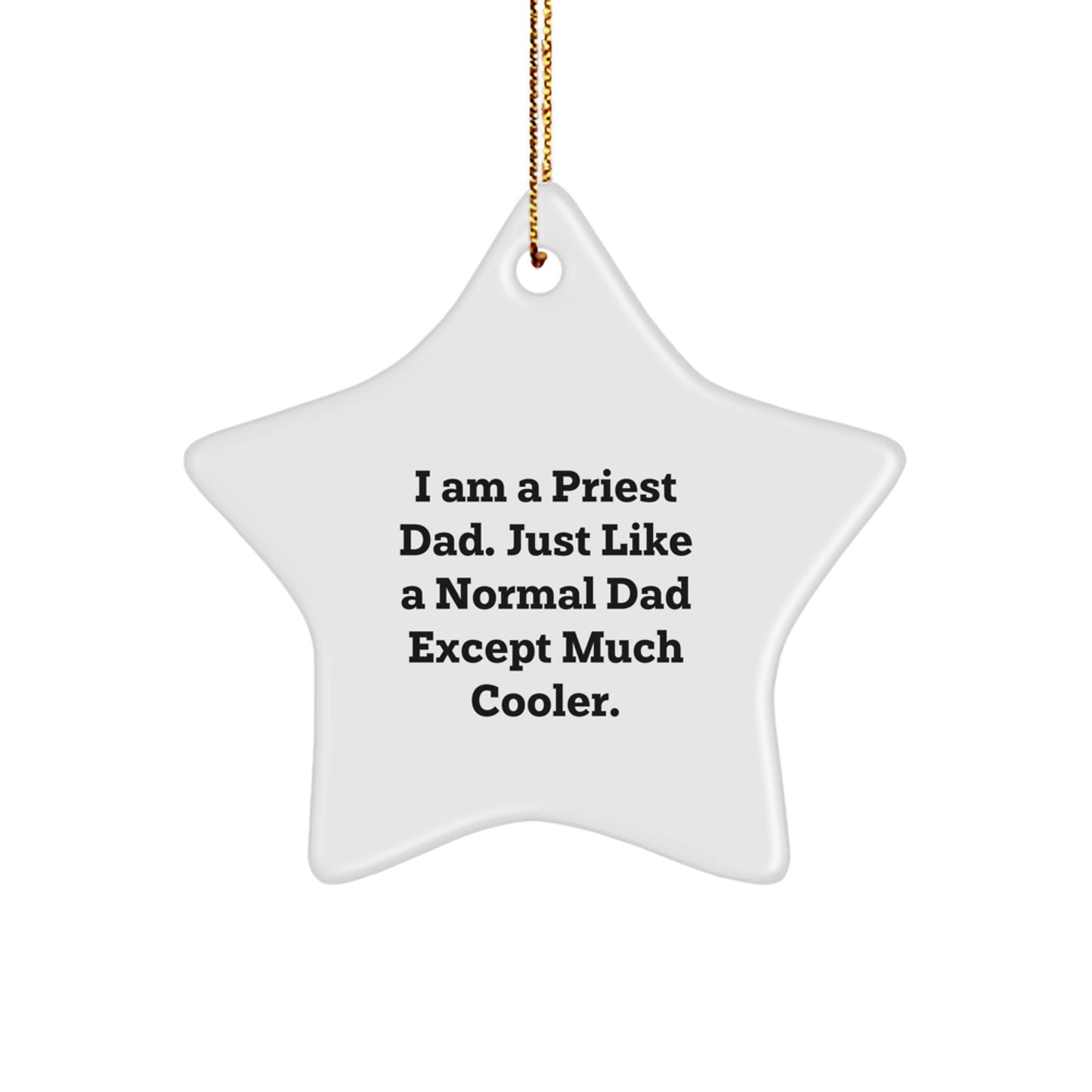 Funny Priest Star Ornament Gifts from a Proud Dad - 'I Am A Priest Dad' - Image 1