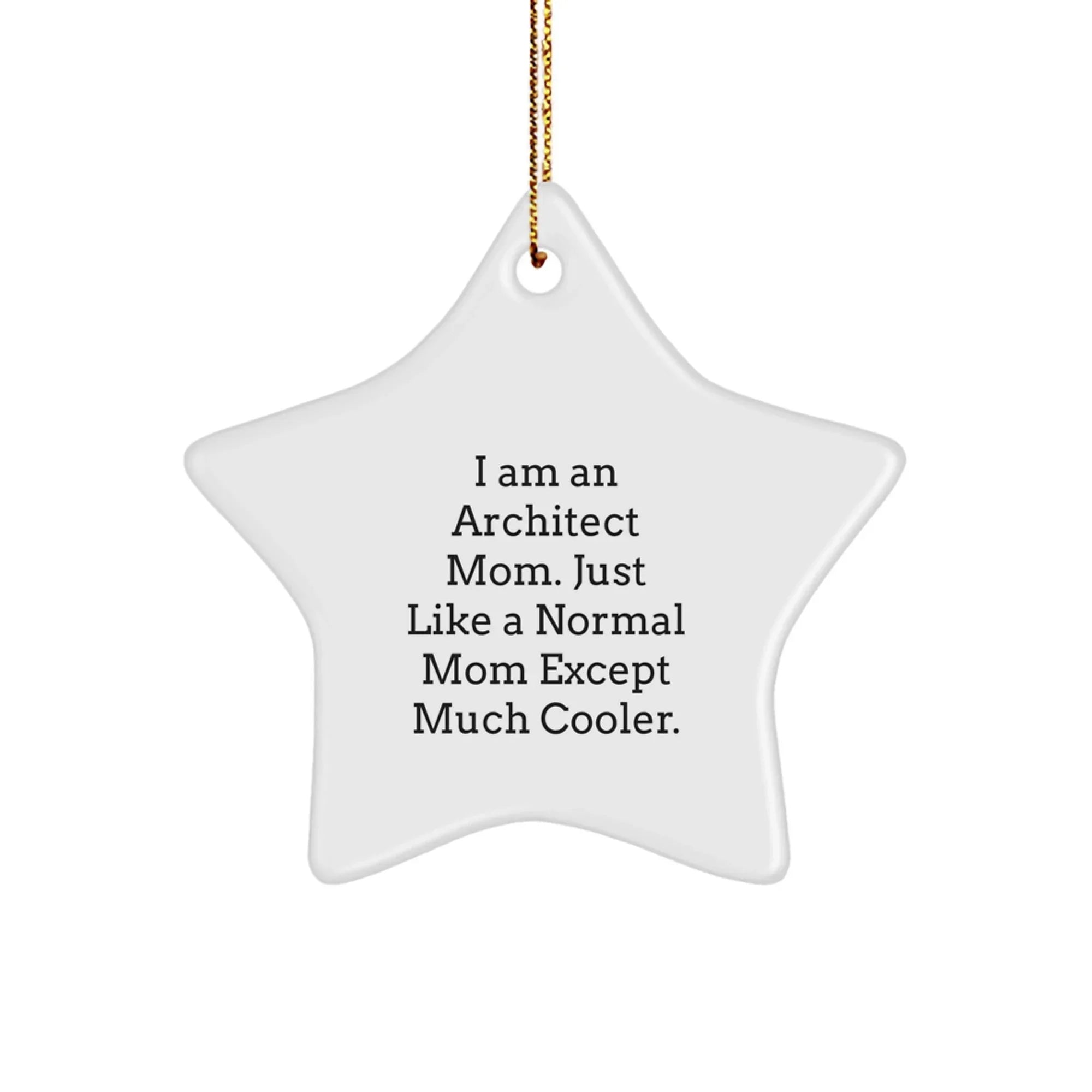 Funny Architect Mom Star Ornament Gifts from Family, Unique Christmas Decorations for Architect Friends, I Am An Architect Mom Star Gift
