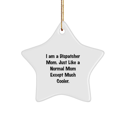 Funny Dispatcher Mom Star Ornament, Gifts from Women to Dispatcher Friends, Star Ornament Christmas Unique Gifts for Dispatcher Mom - Image 1