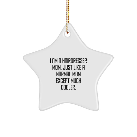 Funny Hairdresser Mom Gifts from Family, 'I Am A Hairdresser Mom', Star Ornament for Hairdresser, Unique Christmas Unique Gifts for Hairdressers - Image 1