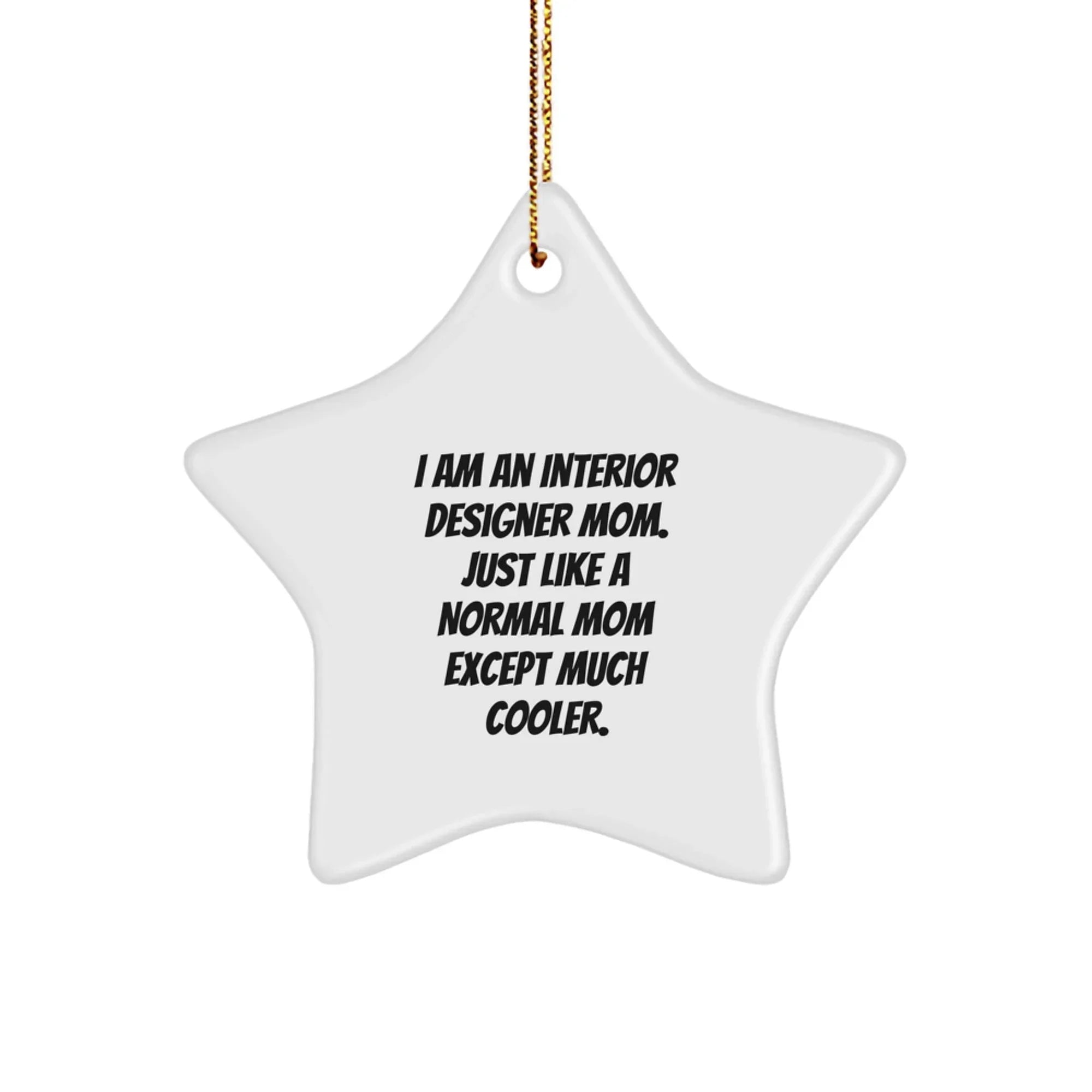 Cool Mom Gifts from Interior Designer Friends for Their Star Ornament Lover, Funny Mom Quotes, Christmas Unique Gifts